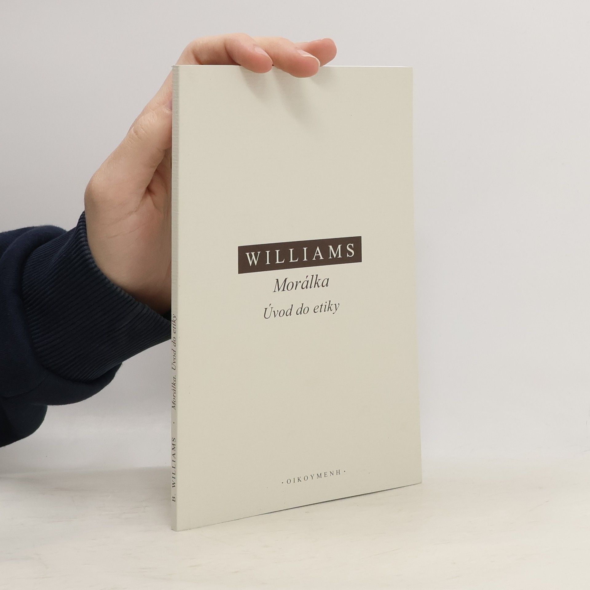 Bernard Arthur Owen Williams Morálka: Úvod do etiky