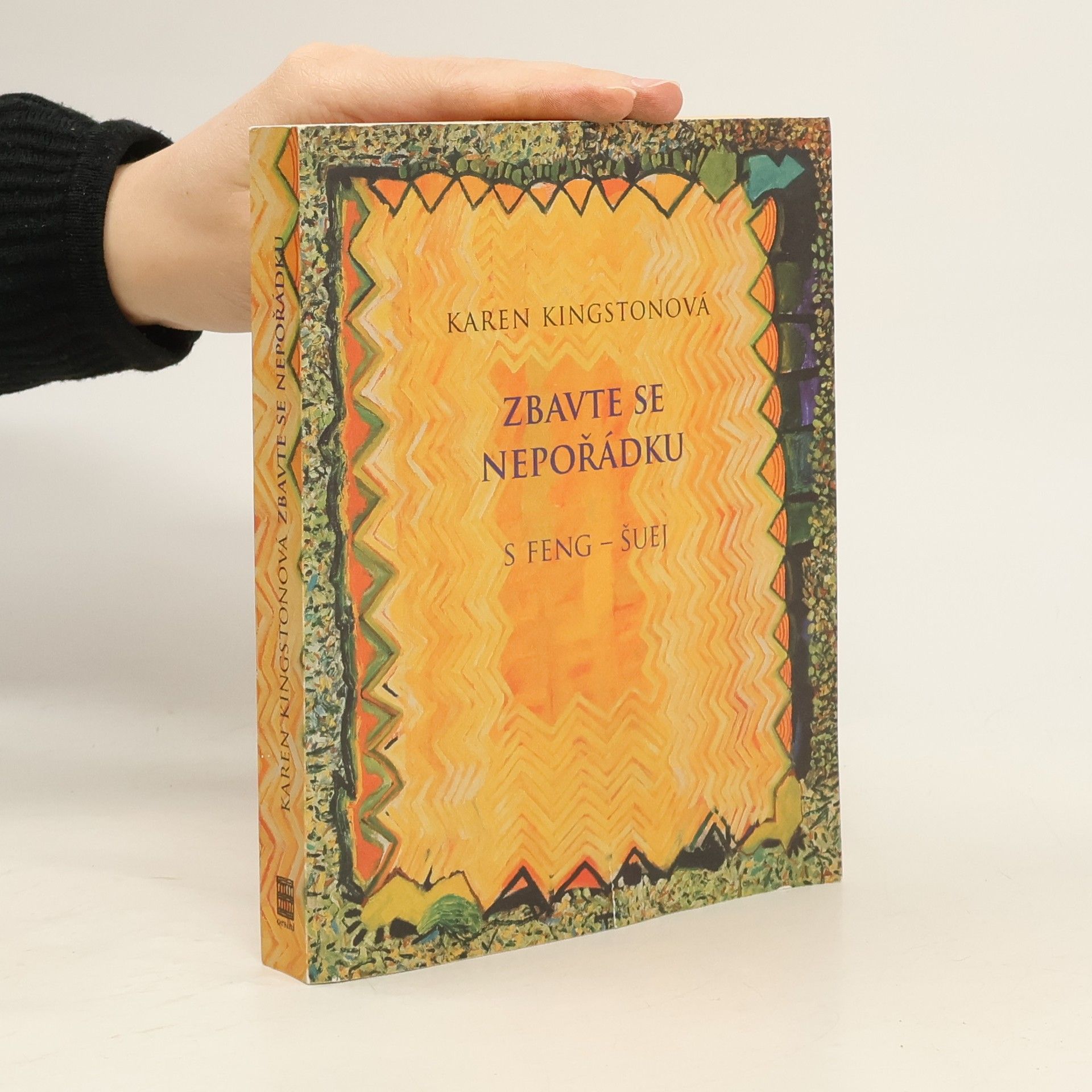 Karen Kingston Zbavte se nepořádku s feng-šuej