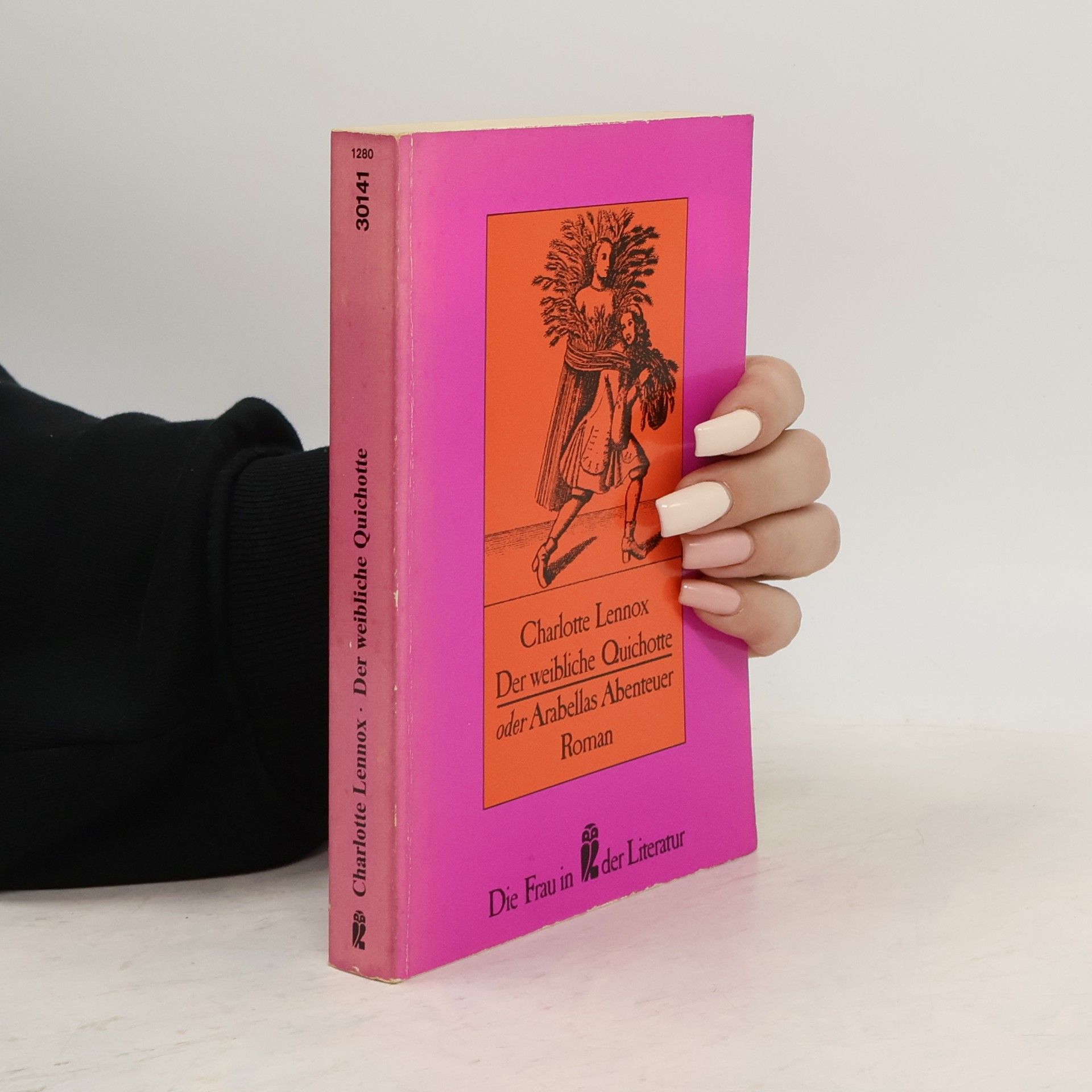 Charlotte Lennox Der weibliche Quichotte oder Arabellas Abenteuer.