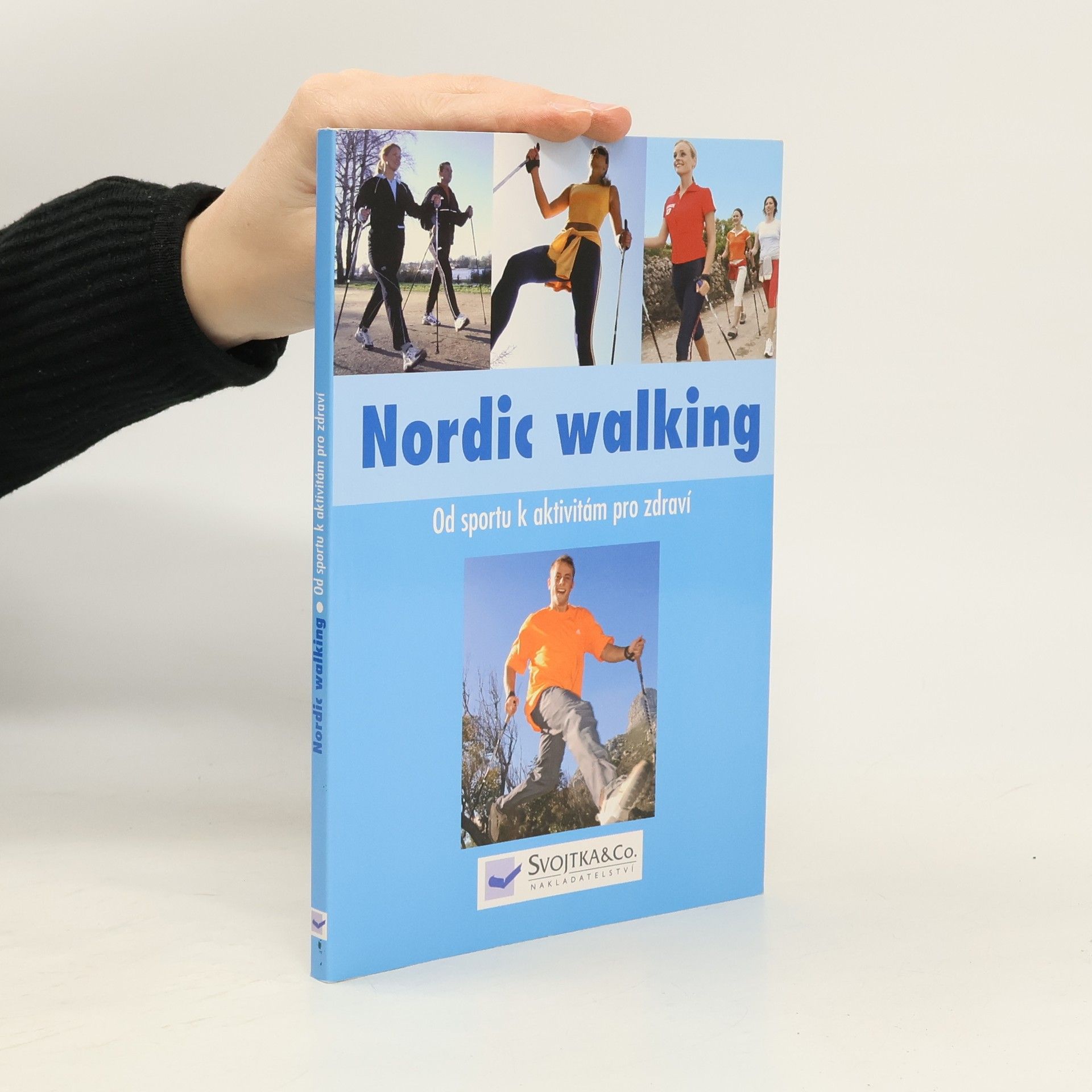 Kolektiv autorů Nordic walking : od sportu k aktivitám pro zdraví Od sportu k aktivitám pro zdraví