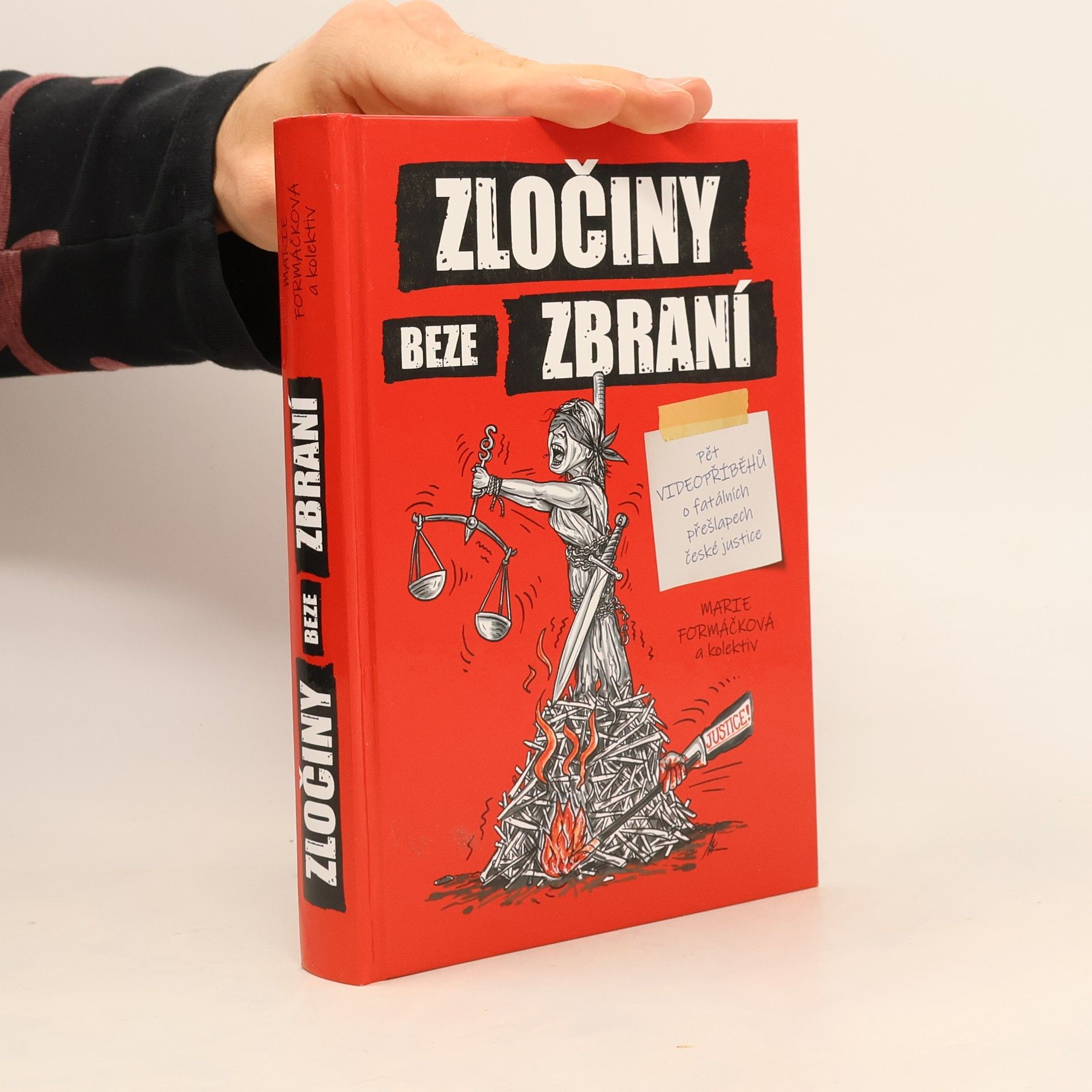Marie Formáčková Zločiny beze zbraní : pět videopříběhů o fatálních přešlapech české justice