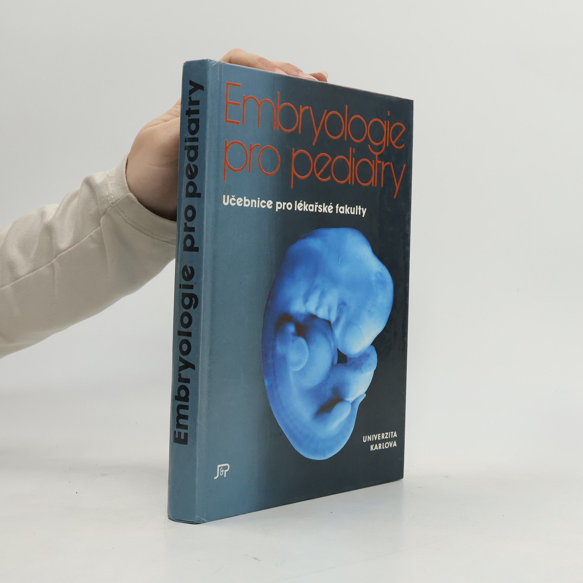 Zdeněk Vacek Embryologie pro pediatry. Učebnice pro lékařské fakulty