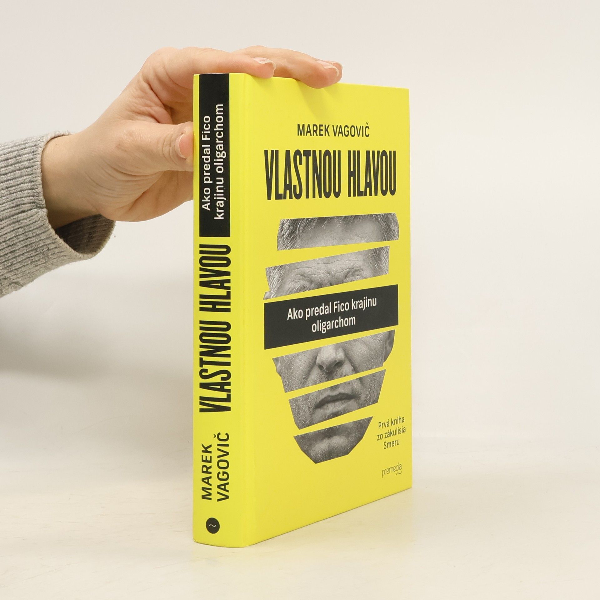 Marek Vagovič Vlastnou hlavou. Ako predal Fico krajinu oligarchom