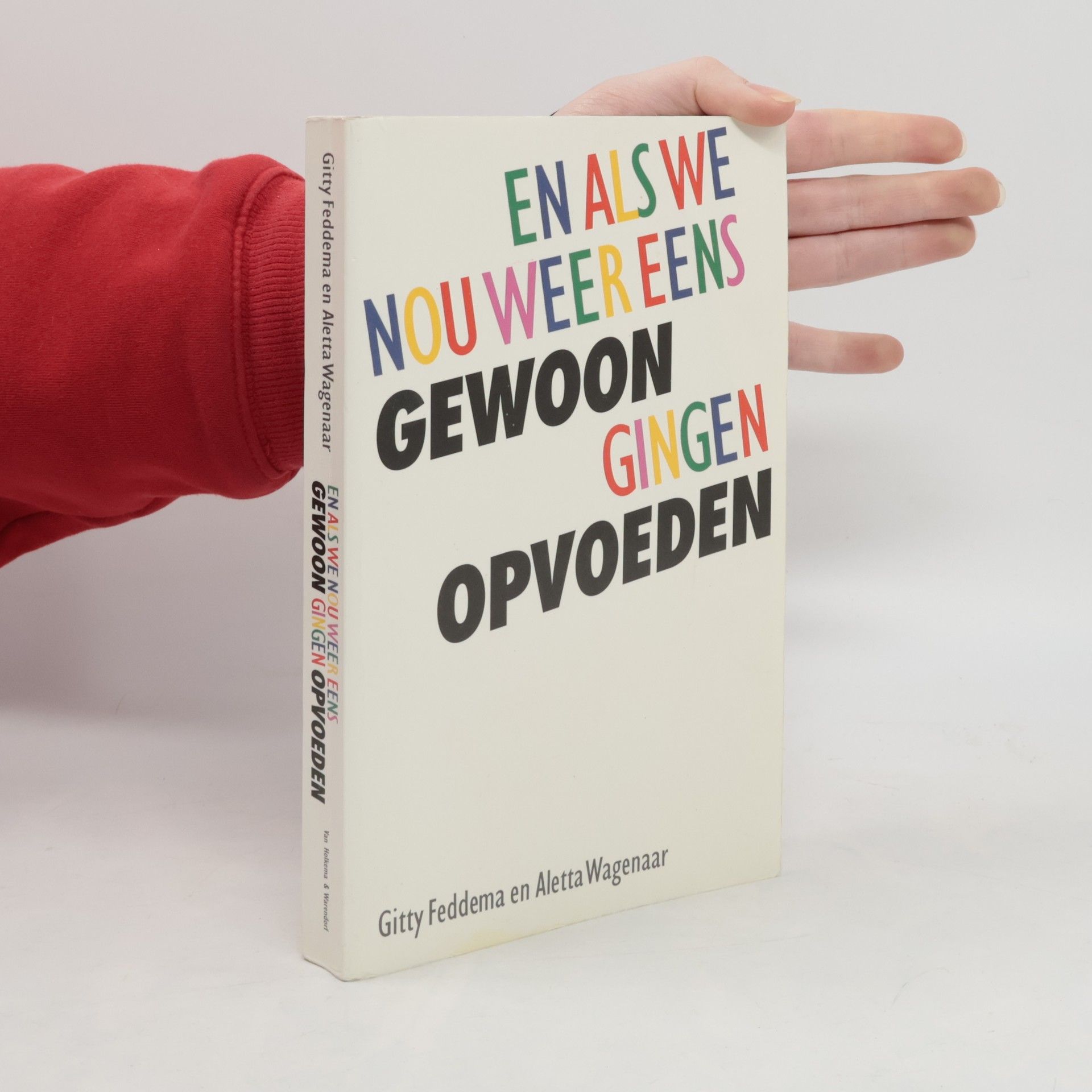 Gitty Feddema En als we nou weer eens gewoon gingen opvoeden