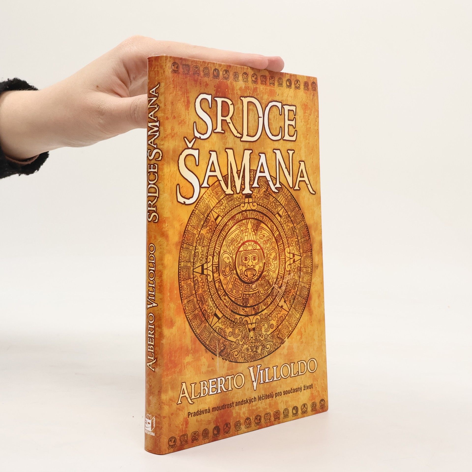 Alberto Villoldo Srdce šamana : příběhy a cvičení "bojovníka světla"