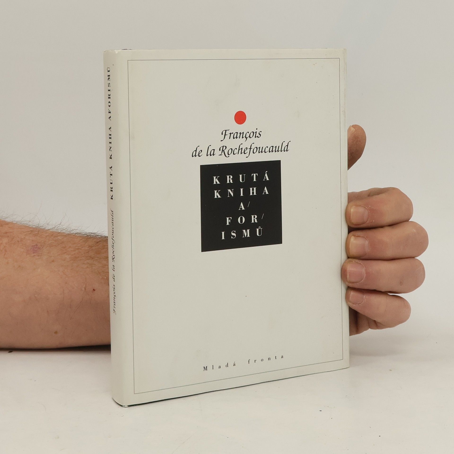 François de La Rochefoucauld Krutá kniha aforismů s lehkými úvahami o těžkém životě