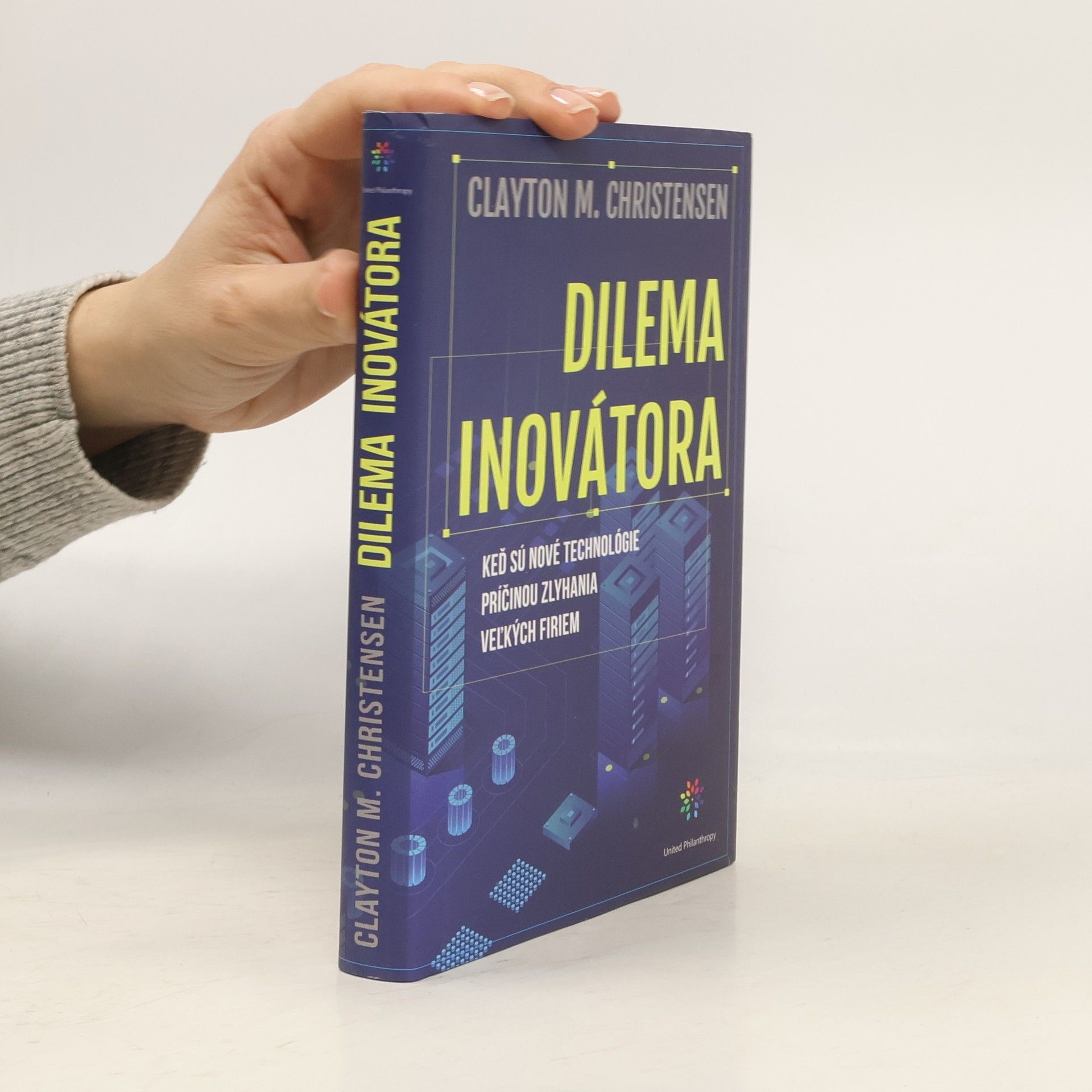 Clayton M. Christensen Dilema inovátora: Keď sú nové technológie príčinou zlyhania veľkých firiem