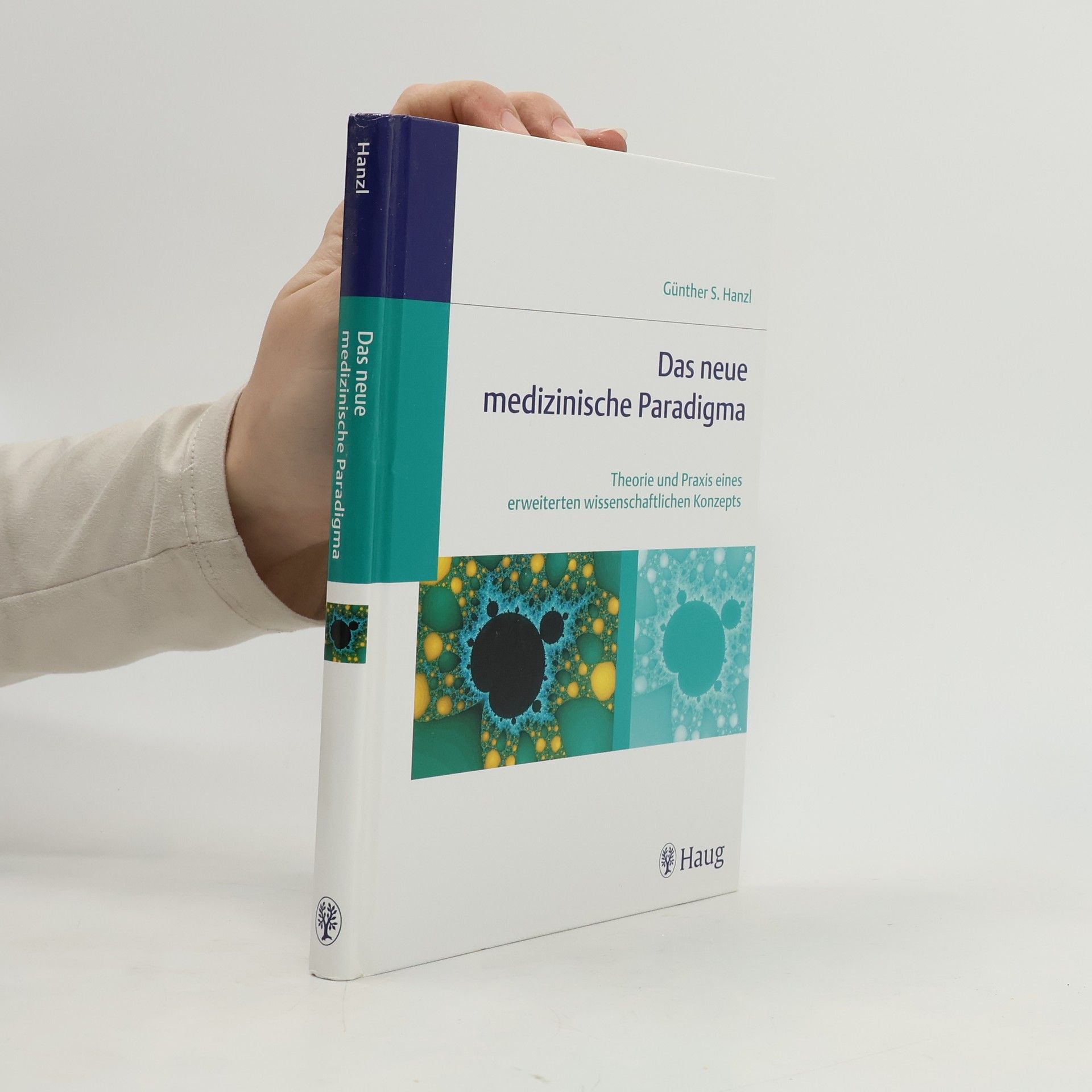 Günther S. Hanzl Das neue medizinische Paradigma