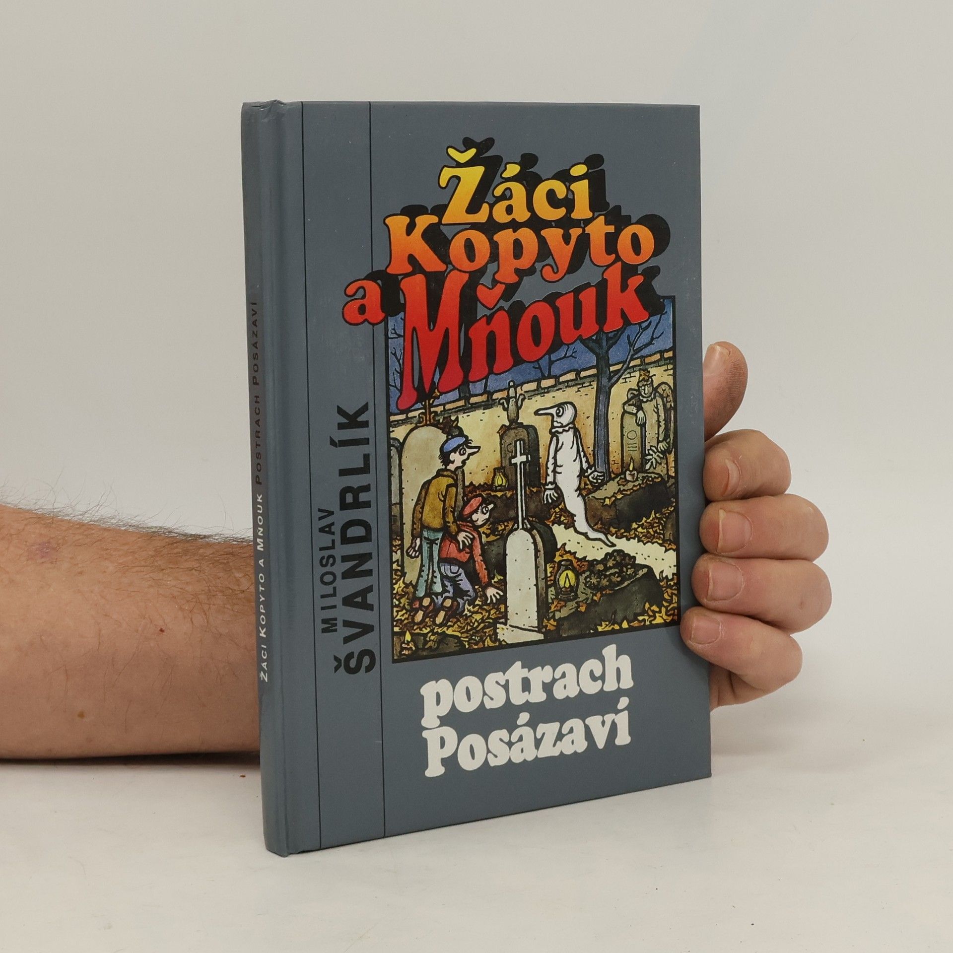 Miloslav Švandrlík Žáci Kopyto a Mňouk. Postrach Posázaví