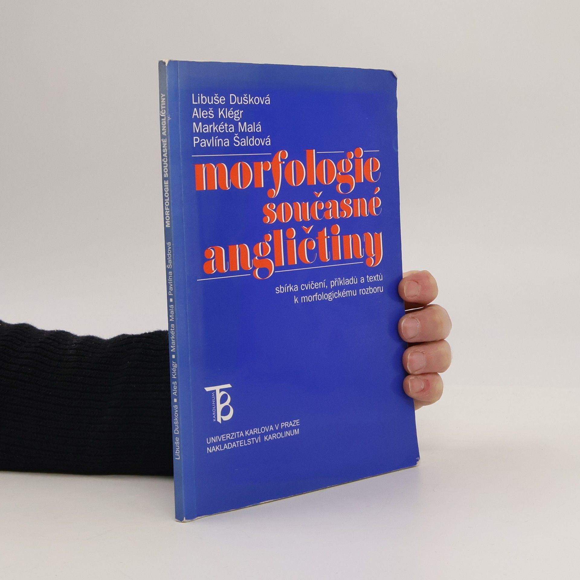 Libuše Dušková Morfologie současné angličtiny: Sbírka cvičení, příkladů a textů k morfologickému rozboru