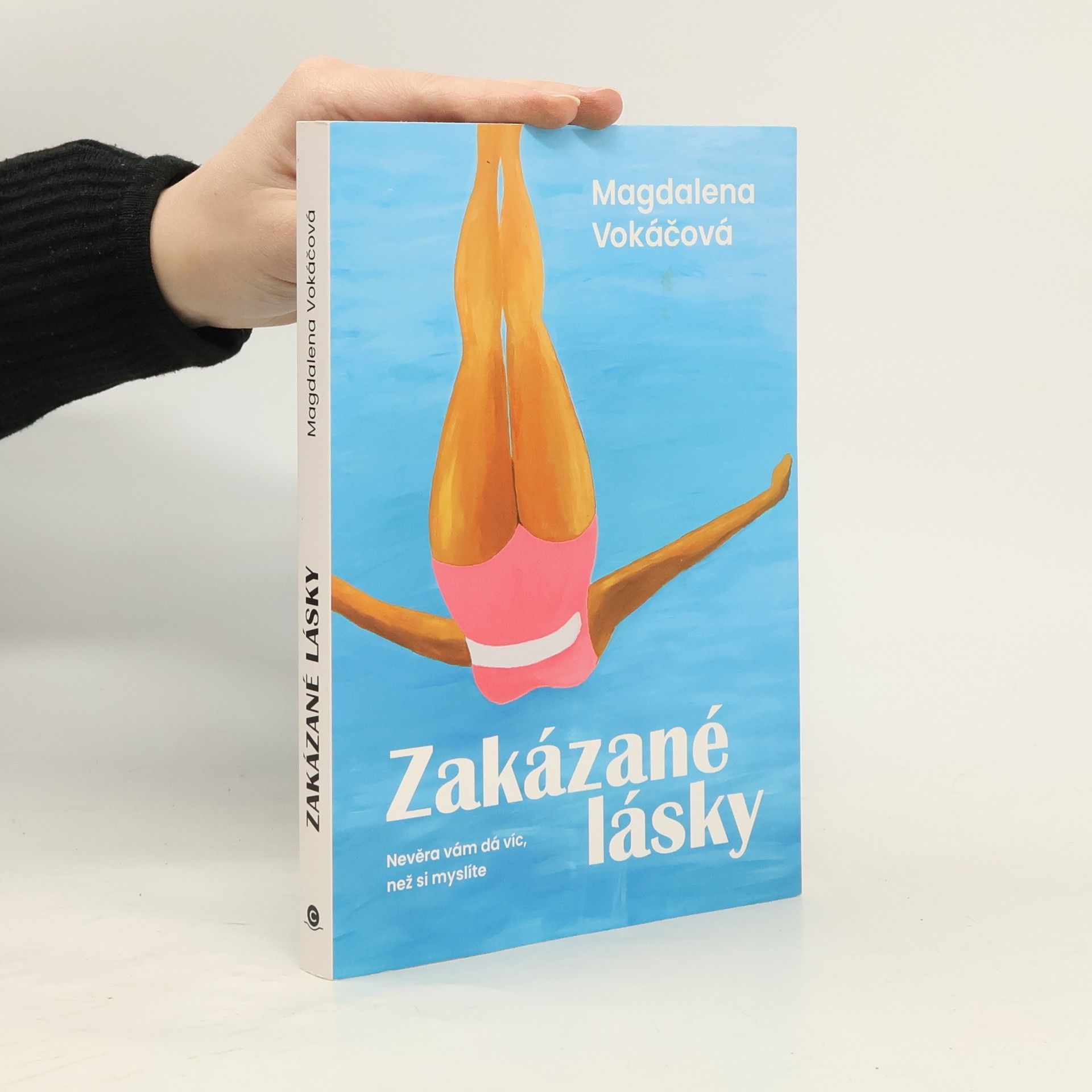 Magdaléna Vokáčová Zakázané lásky : nevěra vám dá víc, než si myslíte