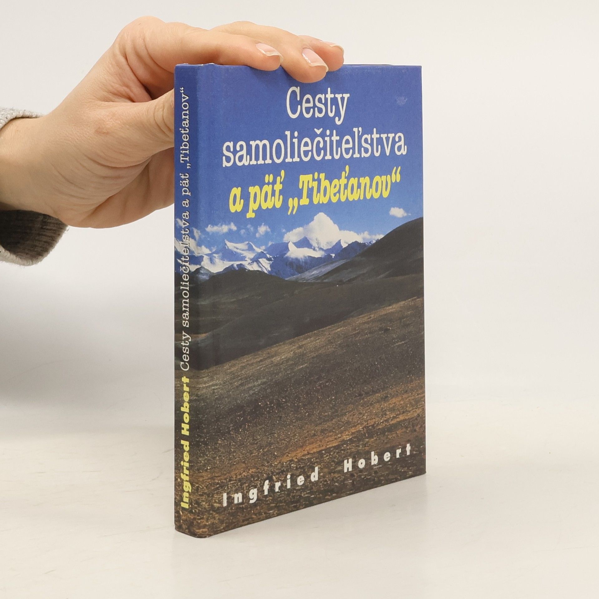 Ingried Hobert Cesty samoliečiteľstva a päť "Tibeťanov"