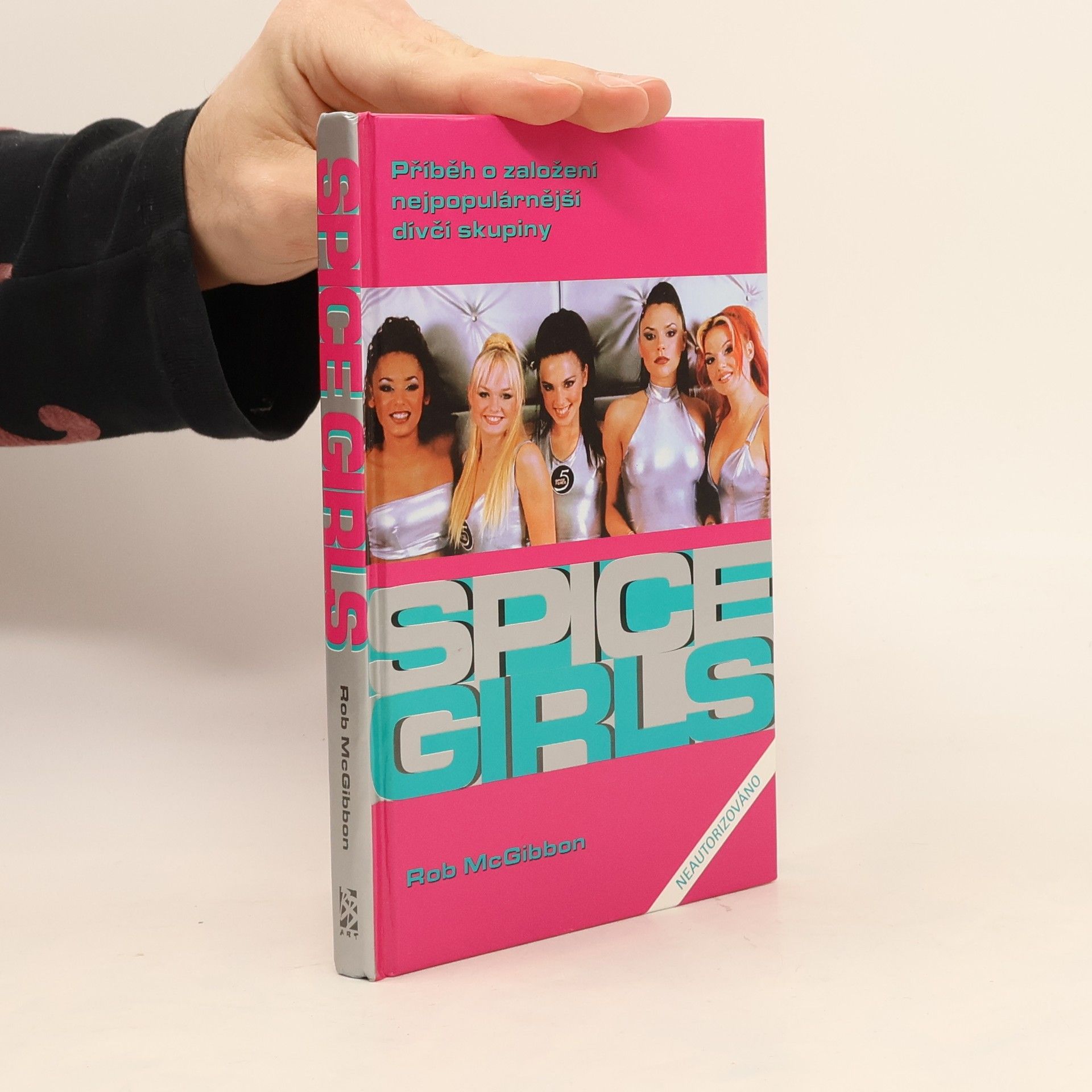 Robin McGibbon Bomba zvaná Spice Girls: Neautorizovaný příběh o založení známé skupiny
