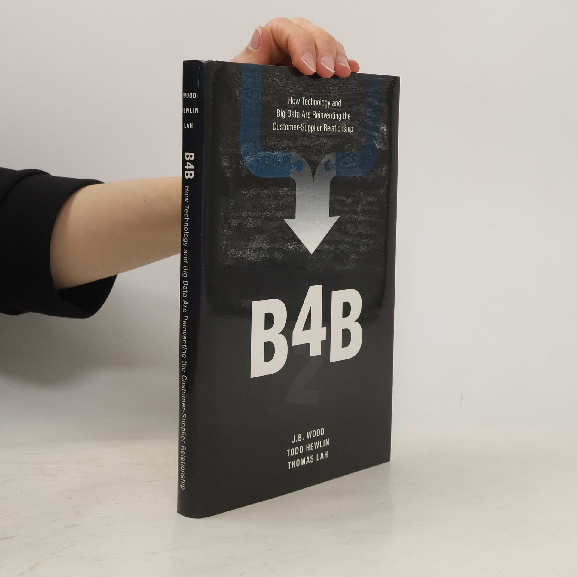 B4B : how technology and big data are reinventing the customer-supplier relationship