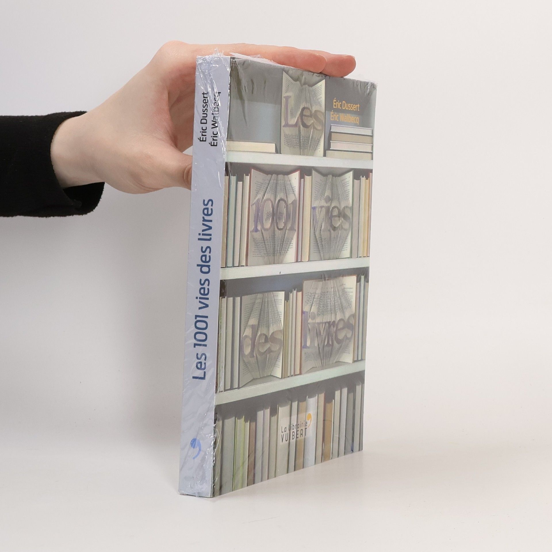 Éric Dussert Les 1001 vies des livres