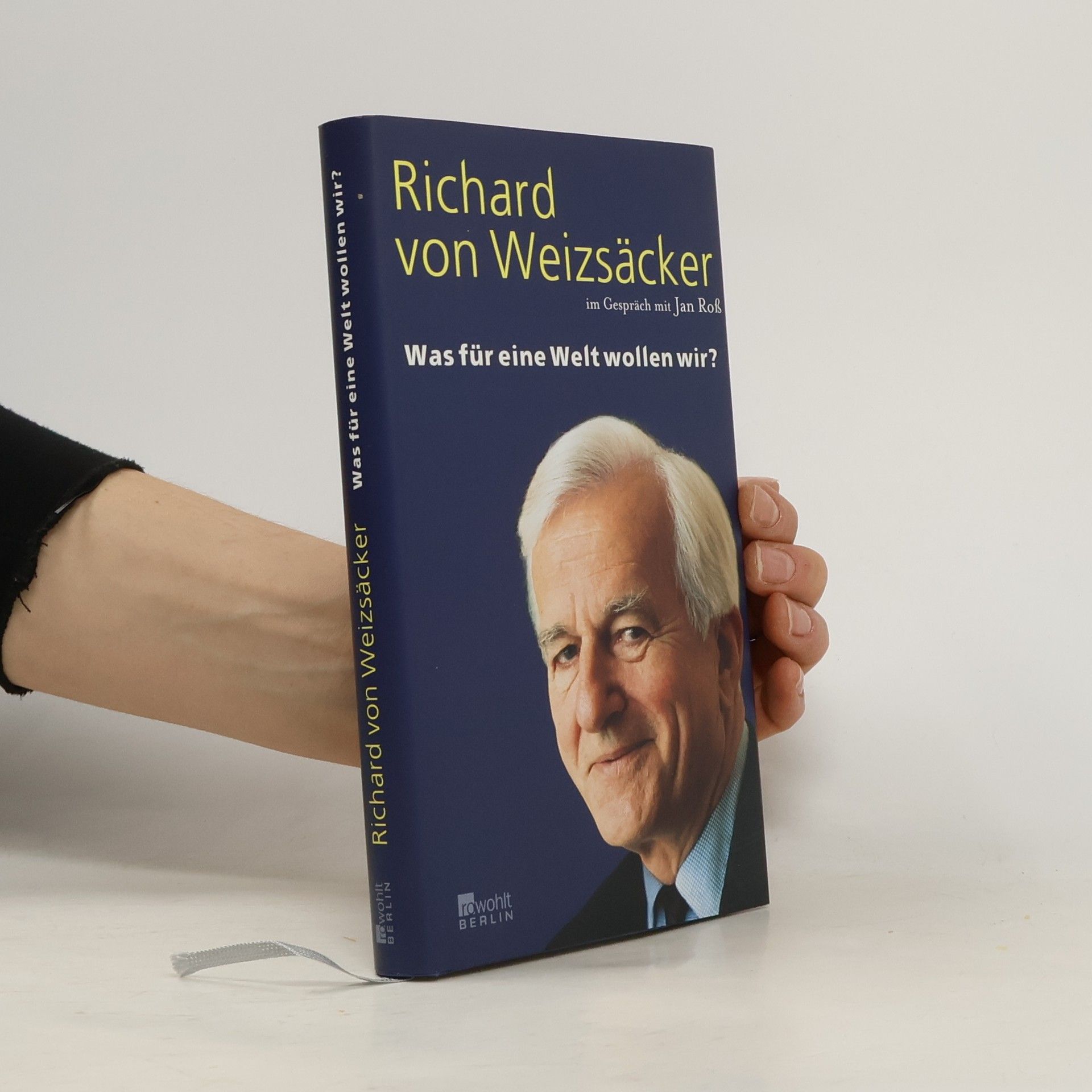 Richard von Weizsäcker Was für eine Welt wollen wir?