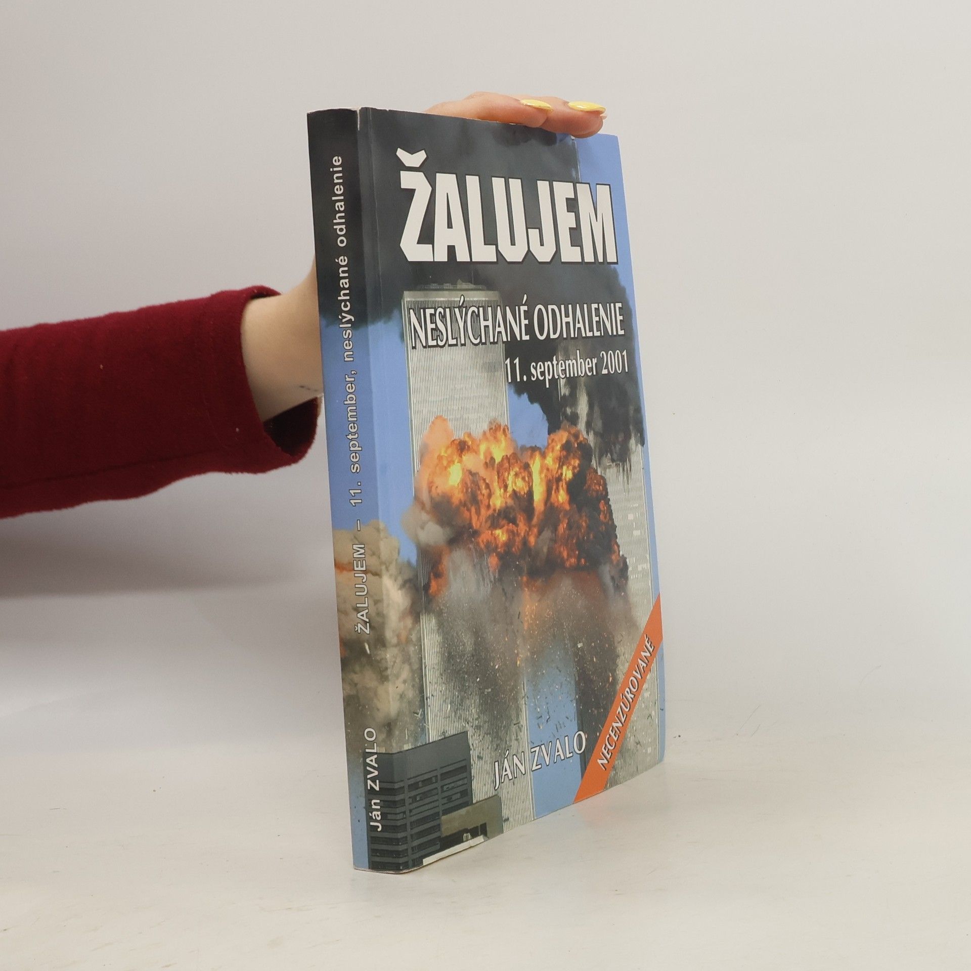 Ján Zvalo Žalujem - Neslýchané odhalenie - 11. september 2001