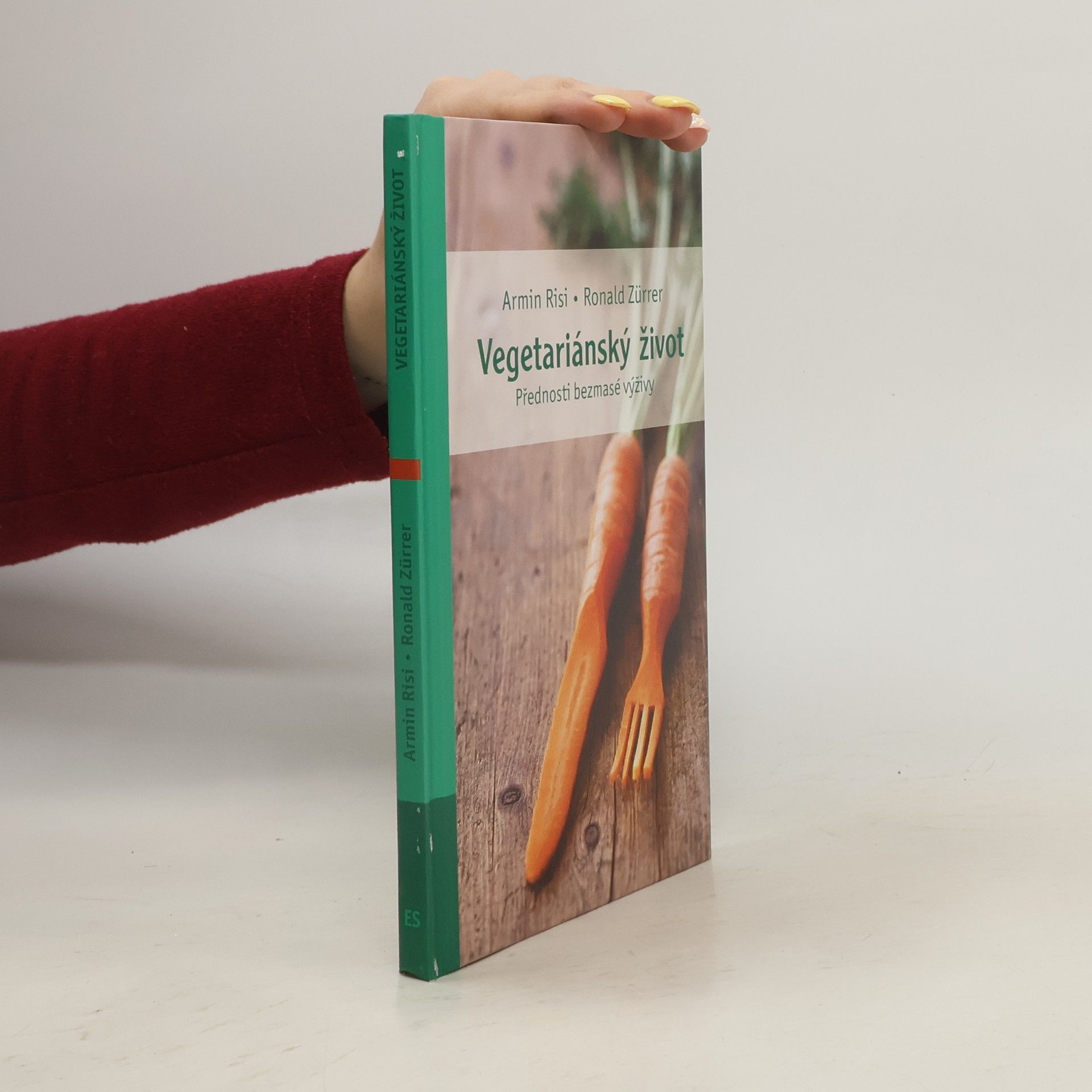 Armin Risi Vegetariánský život: Přednosti bezmasé výživy