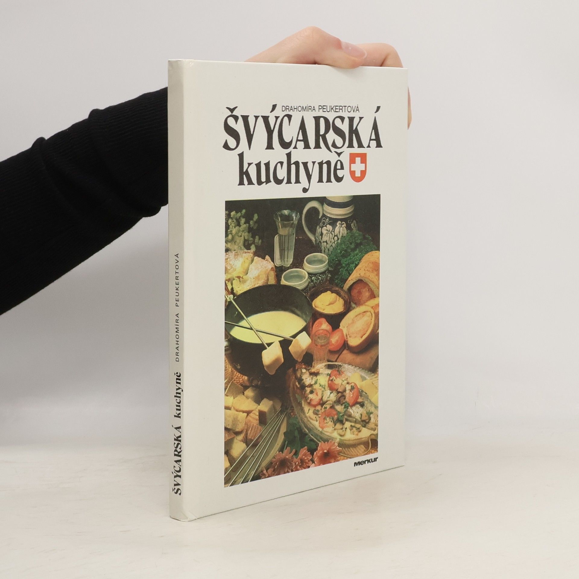 Drahomíra Peukertová Švýcarská kuchyně