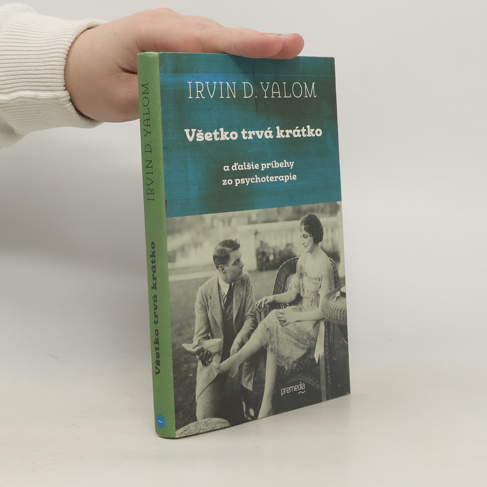 Irvin D. Yalom Všetko trvá krátko