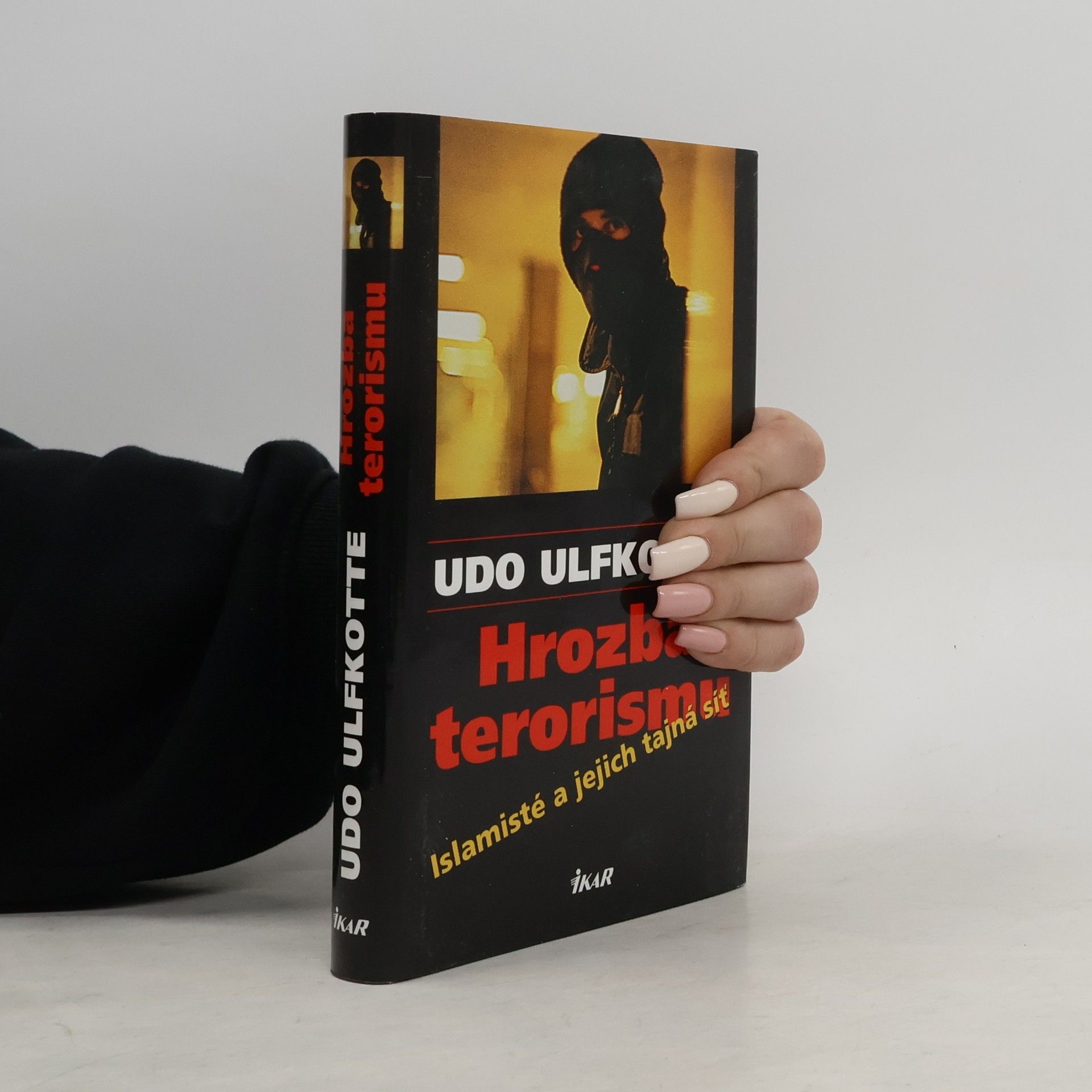 Udo Ulfkotte Hrozba terorismu : islamisté a jejich tajná síť