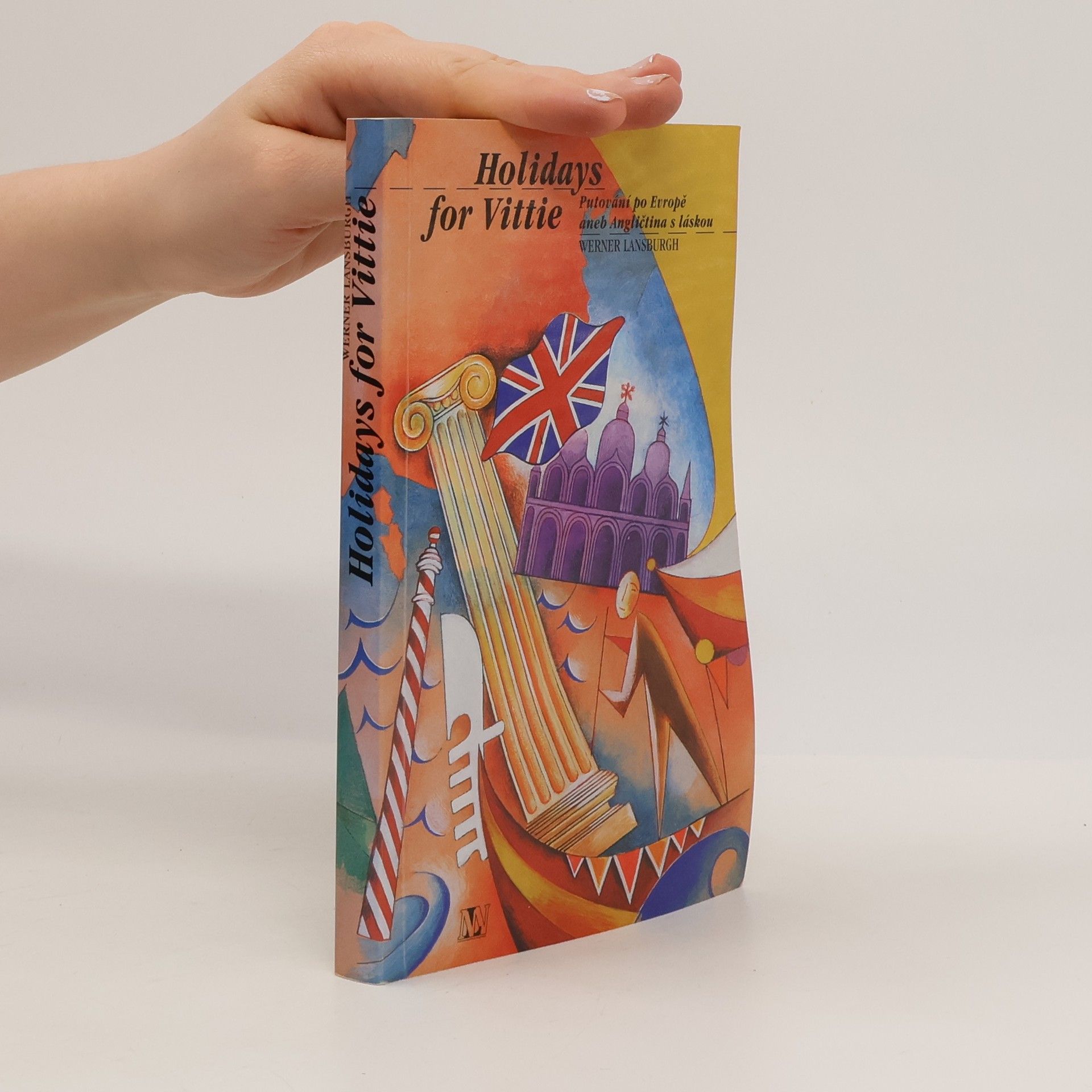W. N. Lansburgh Holidays for Vittie: putování po Evropě, aneb, Angličtina s láskou