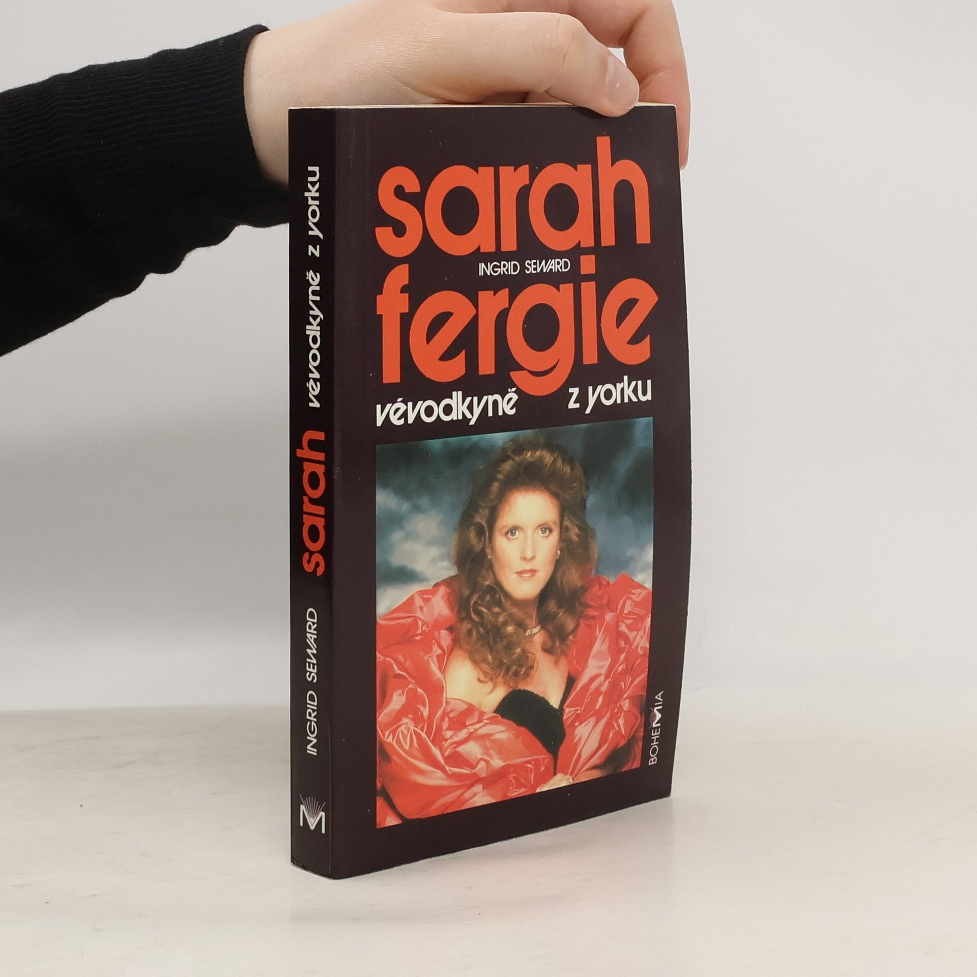 Ingrid Seward Sarah Fergie. Vévodkyně z Yorku