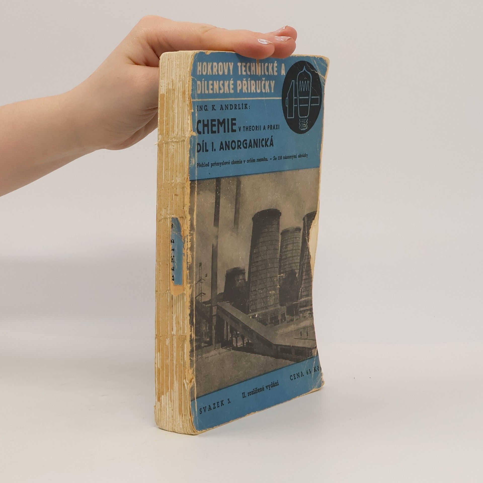 Karel Andrlík Chemie v theorii a praxi. Chemie anorganická. I. díl