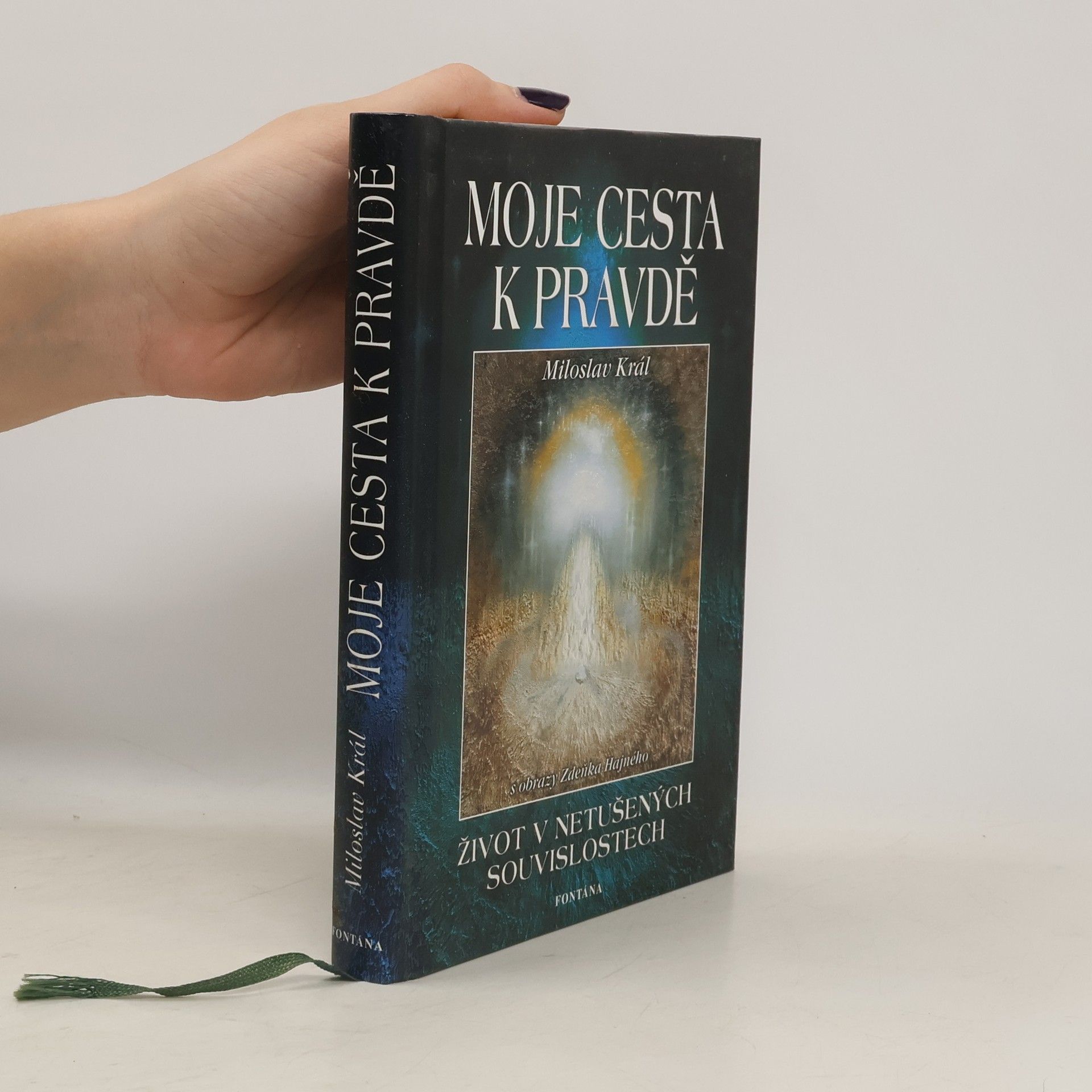 Miloslav Král Moje cesta k pravdě. Život v netušených souvislostech
