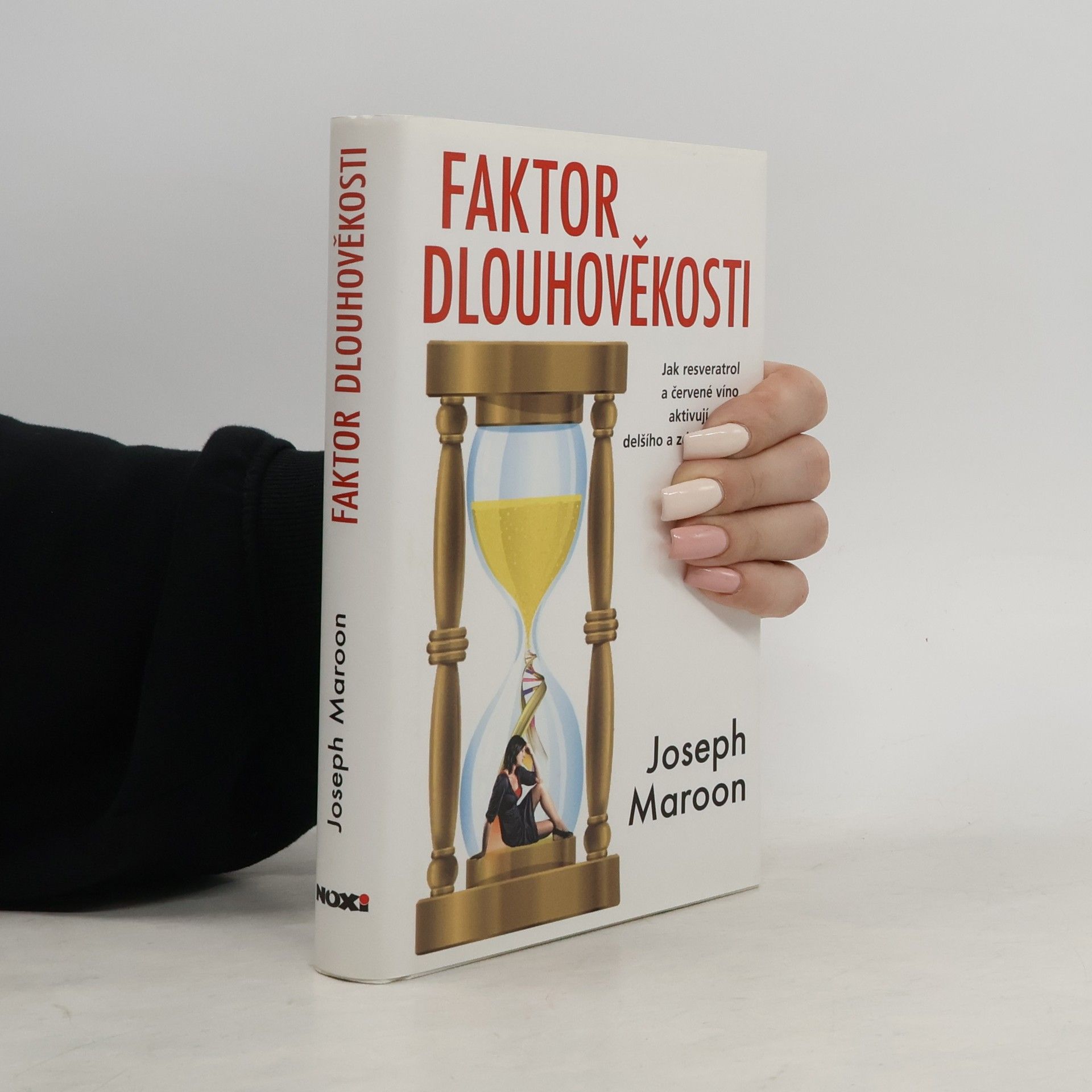Joseph C. Maroon Faktor dlouhověkosti : jak resveratrol a červené víno aktivují geny delšího a zdravějšího života