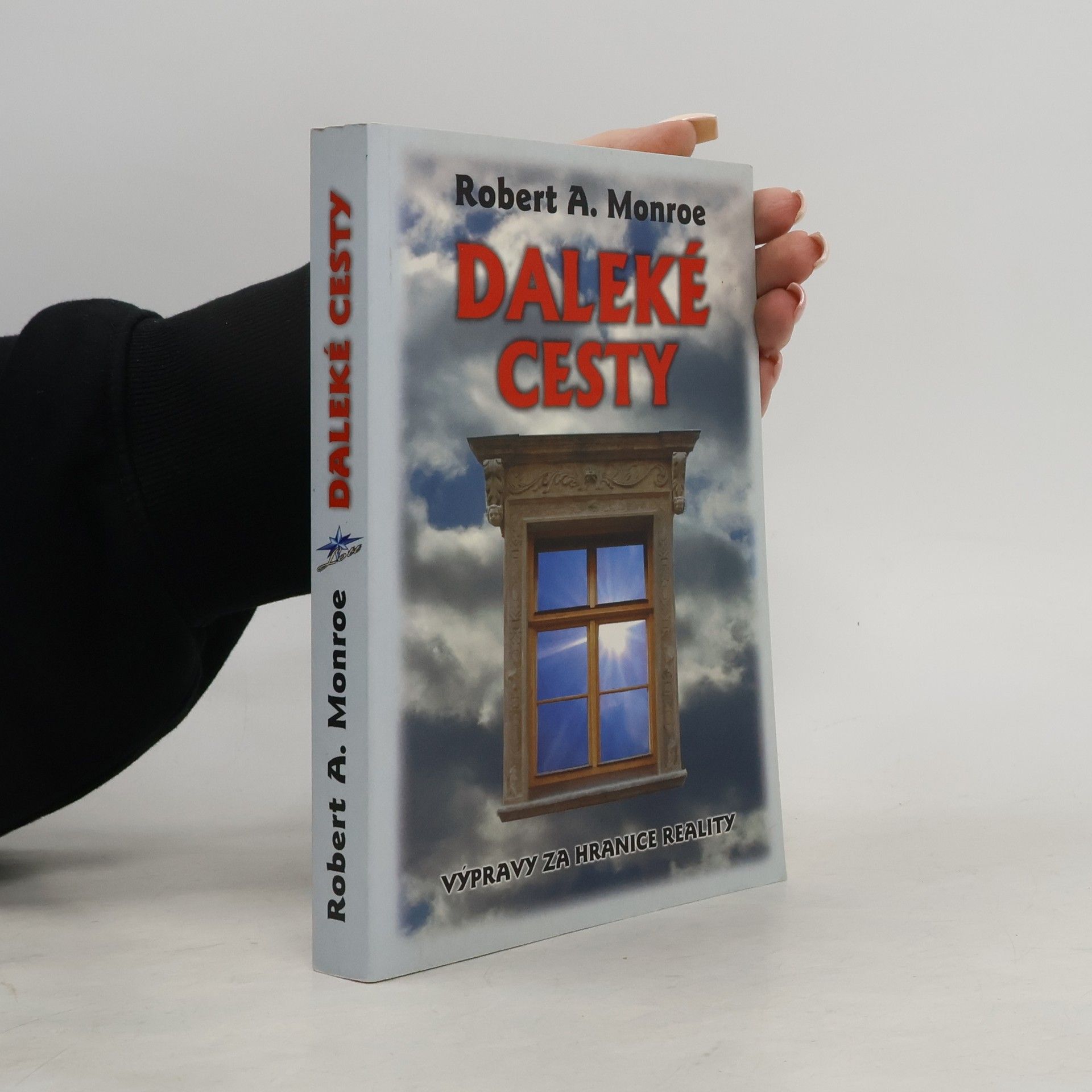 Robert A. Monroe Daleké cesty - výpravy za hranice reality