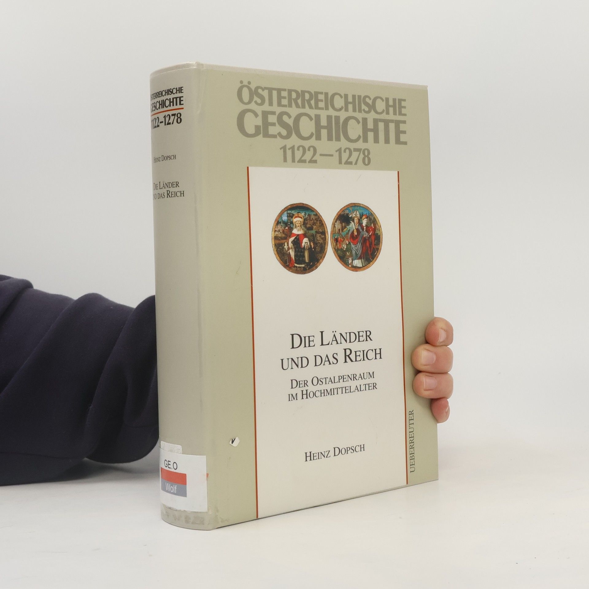 Heinz Dopsch Österreichische Geschichte - 1122-1278: Die Länder und das Reich