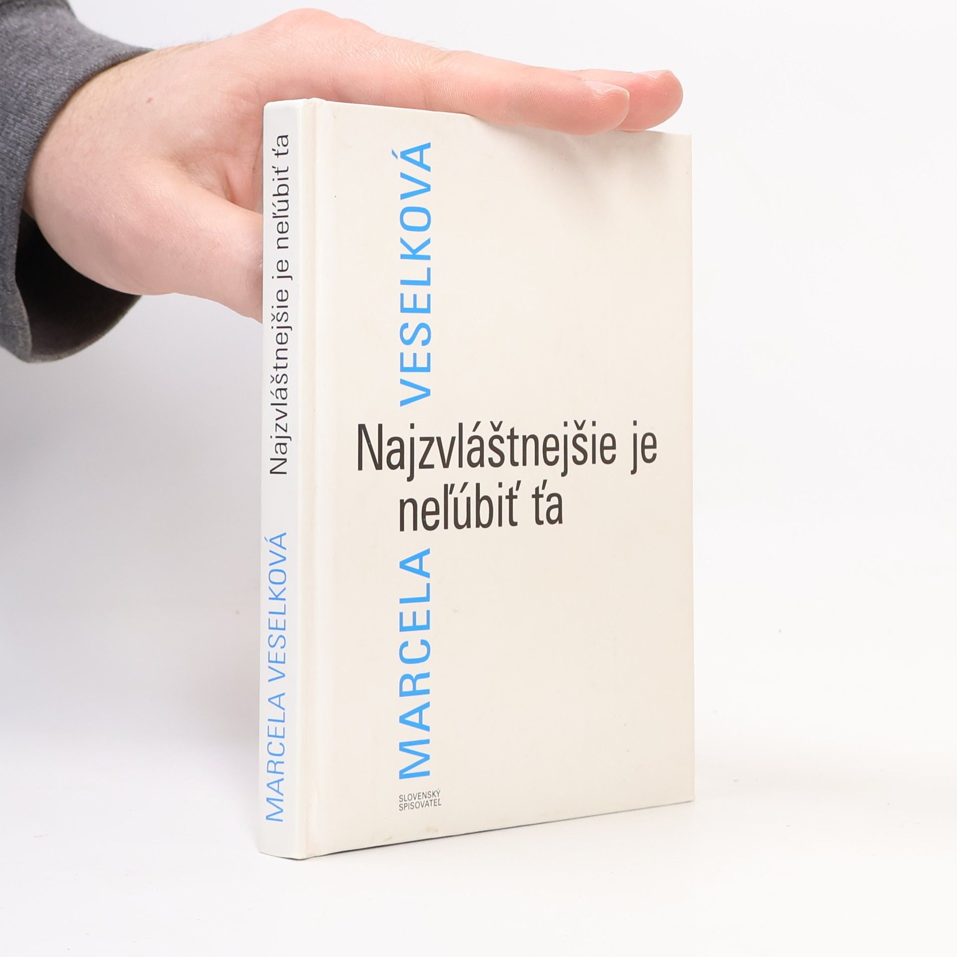 Marcela Veselková Najzvláštnejšie je neľúbiť ťa