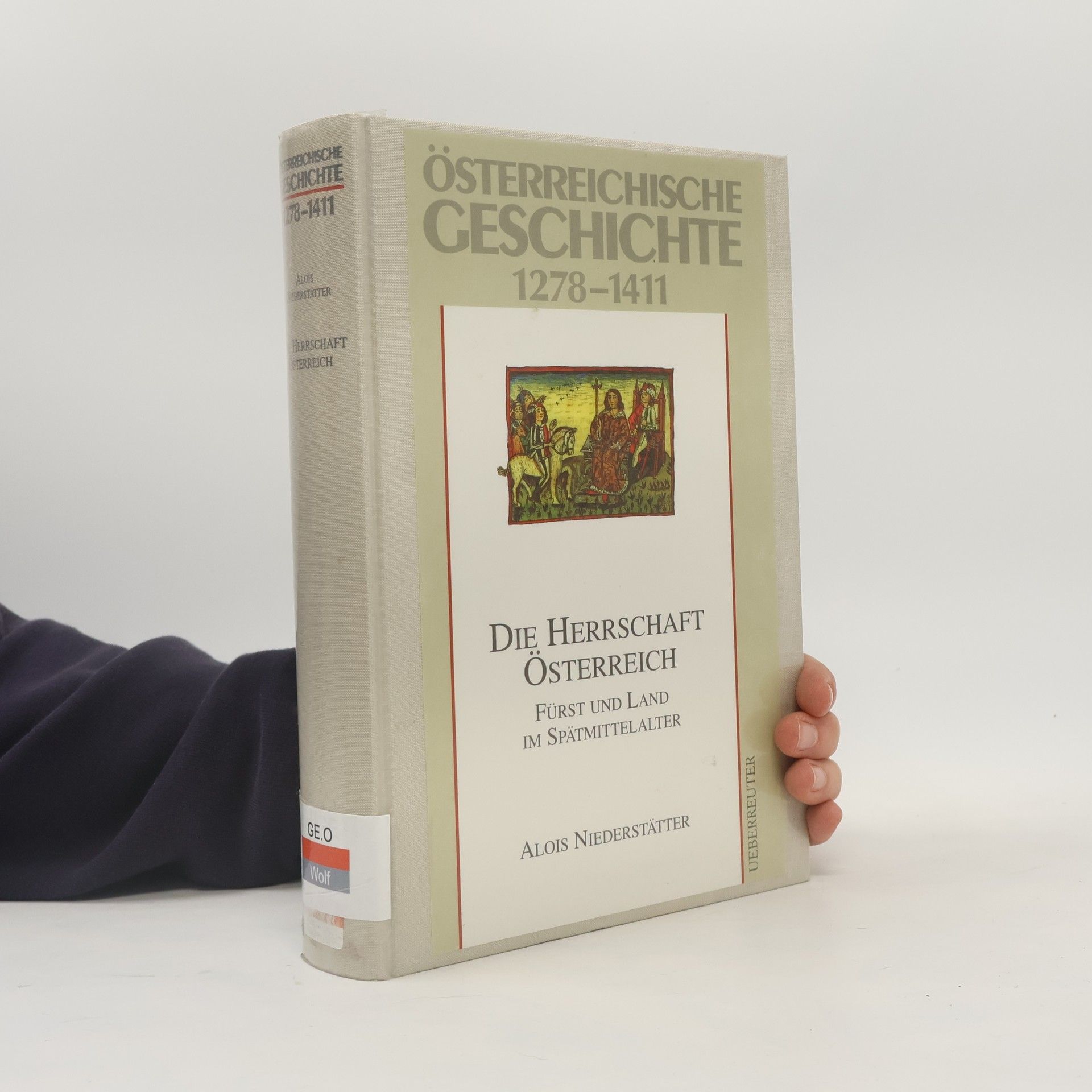 Alois Niederstätter Österreichische Geschichte 1278 - 1411
