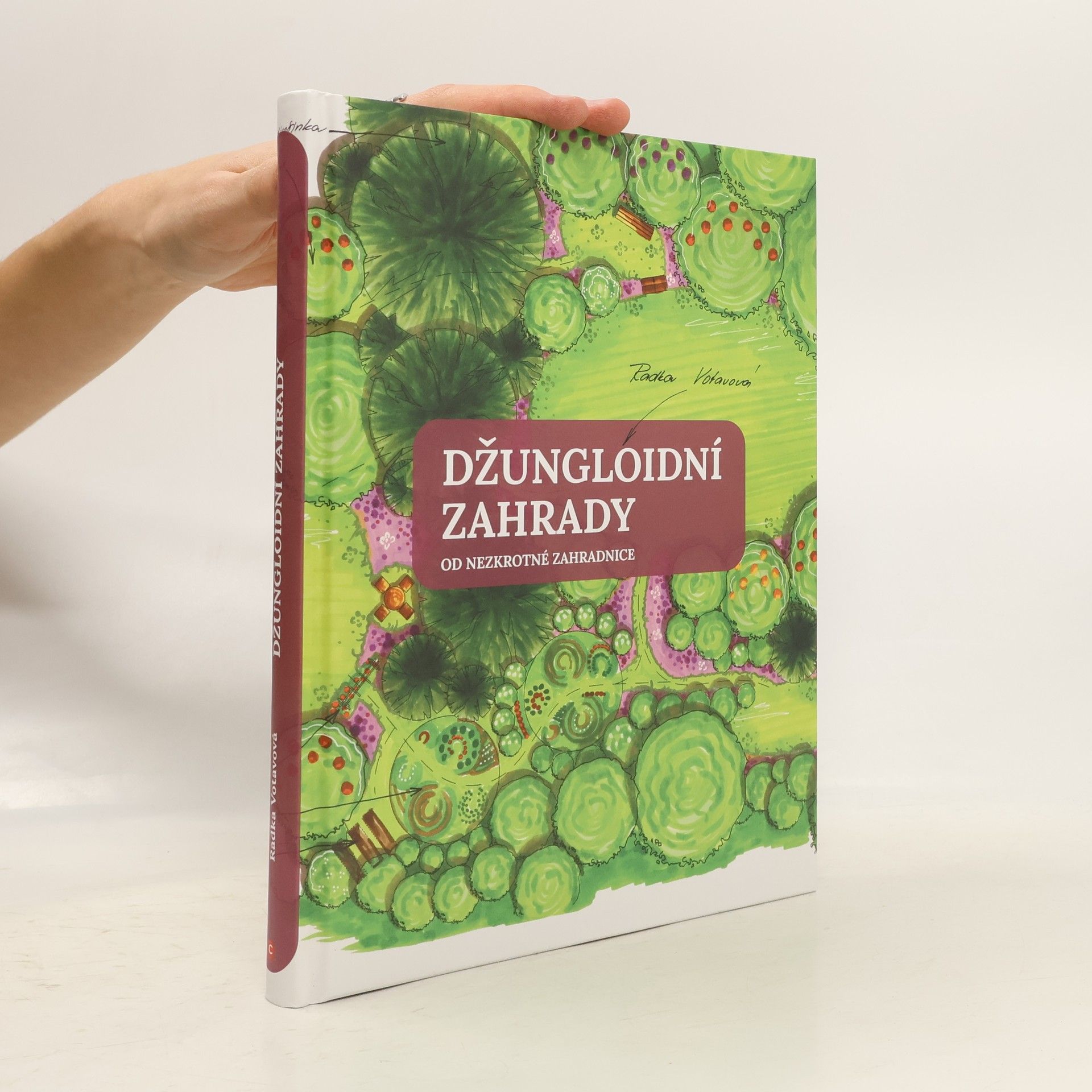 Radka Votavová Džungloidní zahrady od nezkrotné zahradnice