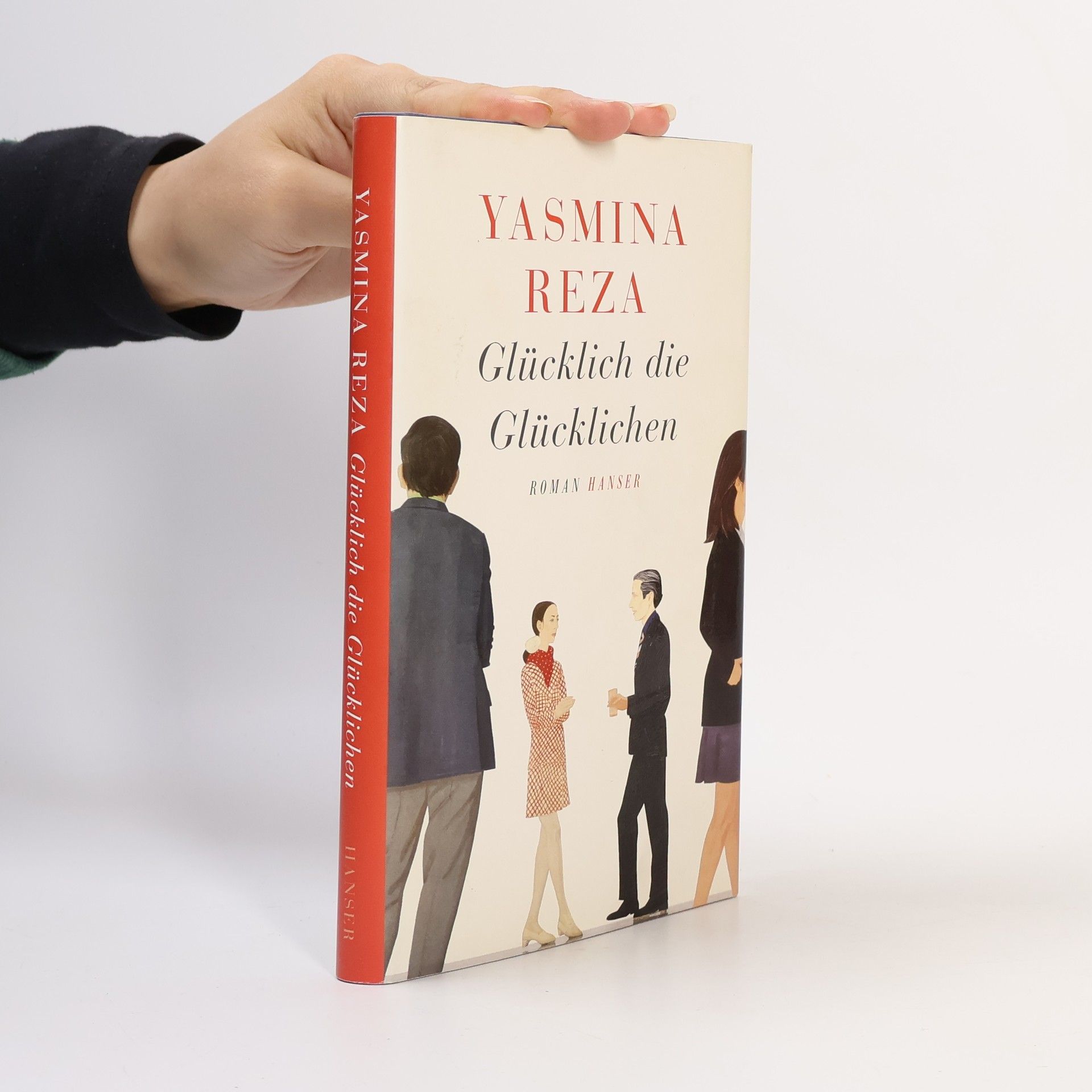 Yasmina Reza Glücklich die Glücklichen