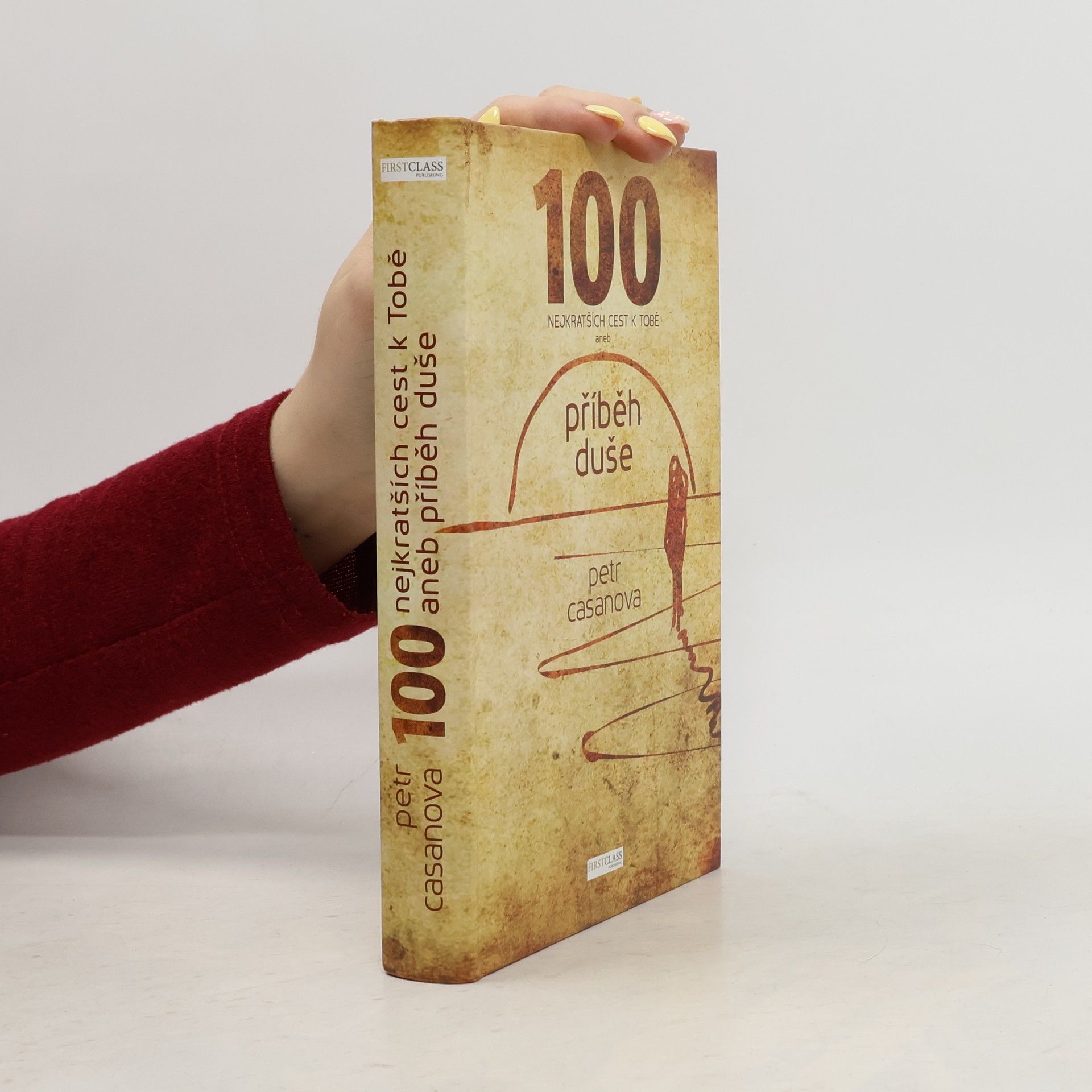 Petr Casanova 100 nejkratších cest k Tobě aneb příběh duše