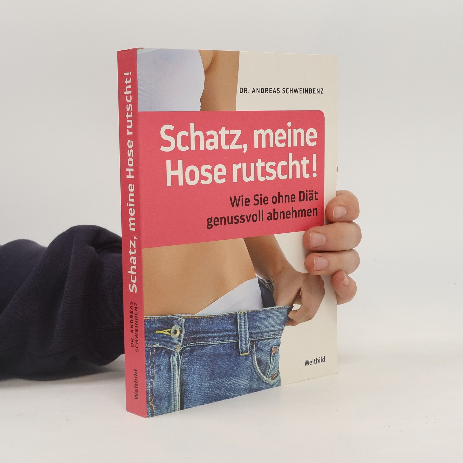 Andreas Schweinbenz Schatz, meine Hose rutscht!