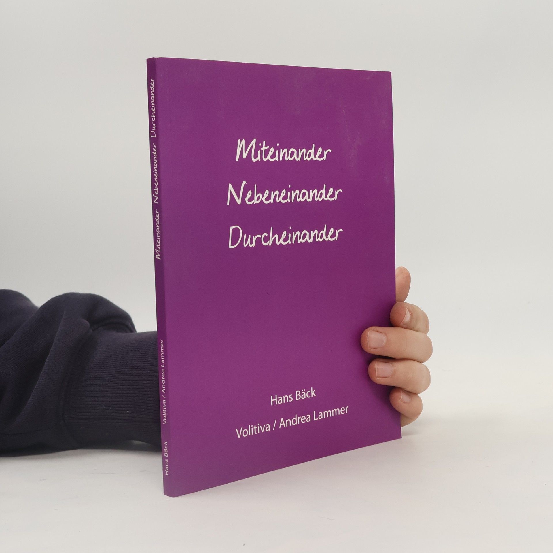 Miteinander, Nebeneinander, Durcheinander