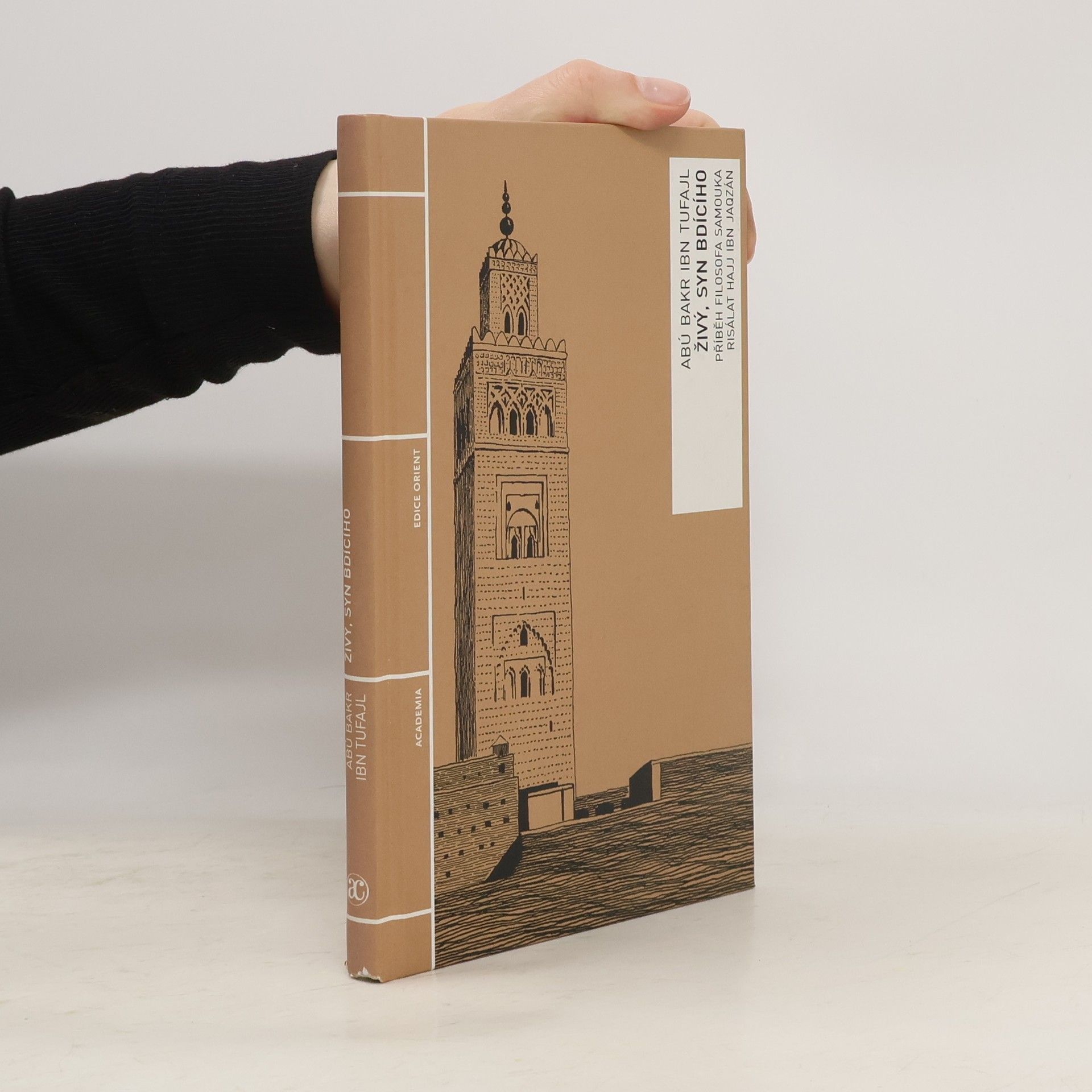 Ivan Hrbek Živý, syn Bdícího. Risálat Hajj ibn Jaqzán. Příběh filosofa samouka