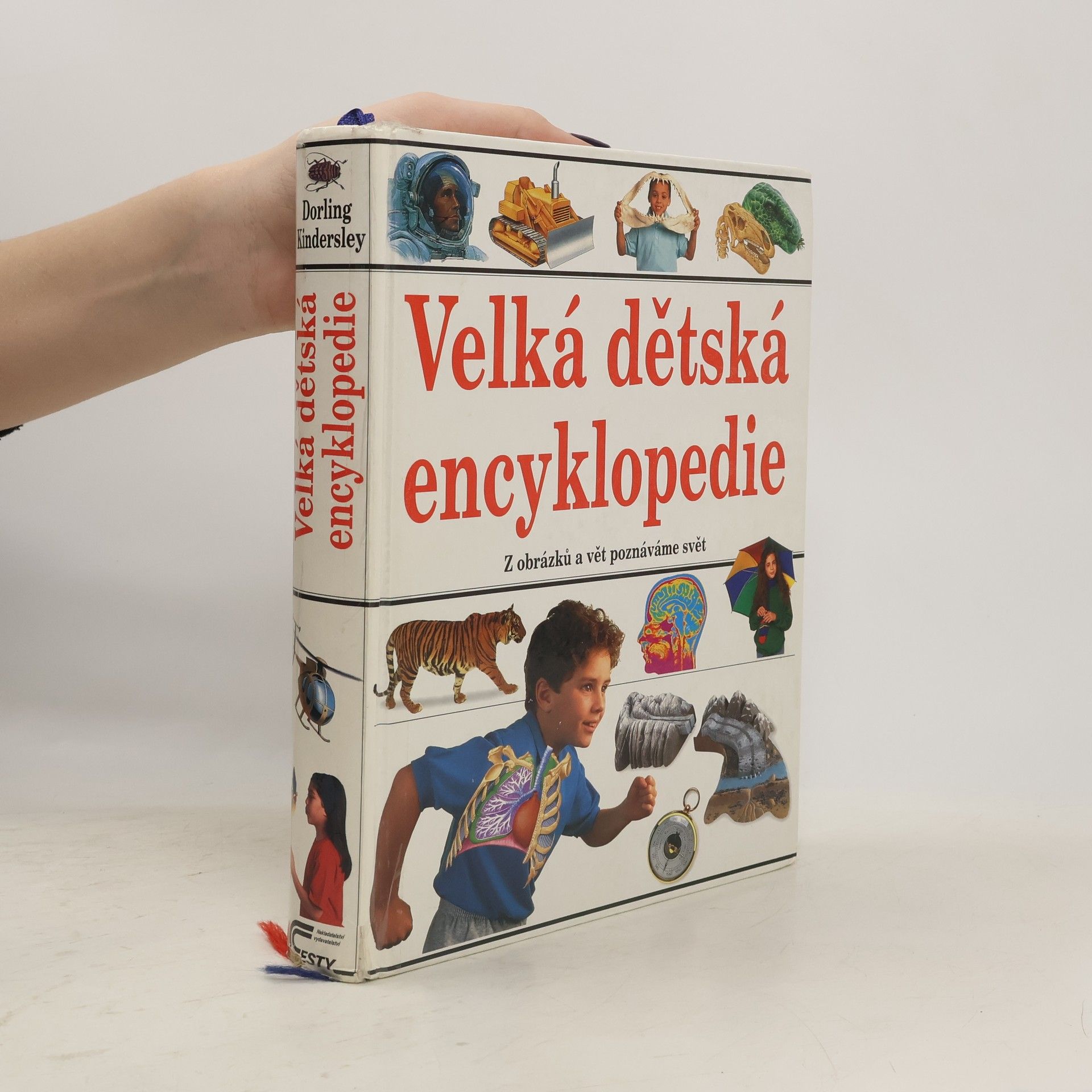 Kolektív autorov Velká dětská encyklopedie : [z obrázků a vět poznáváme svět]