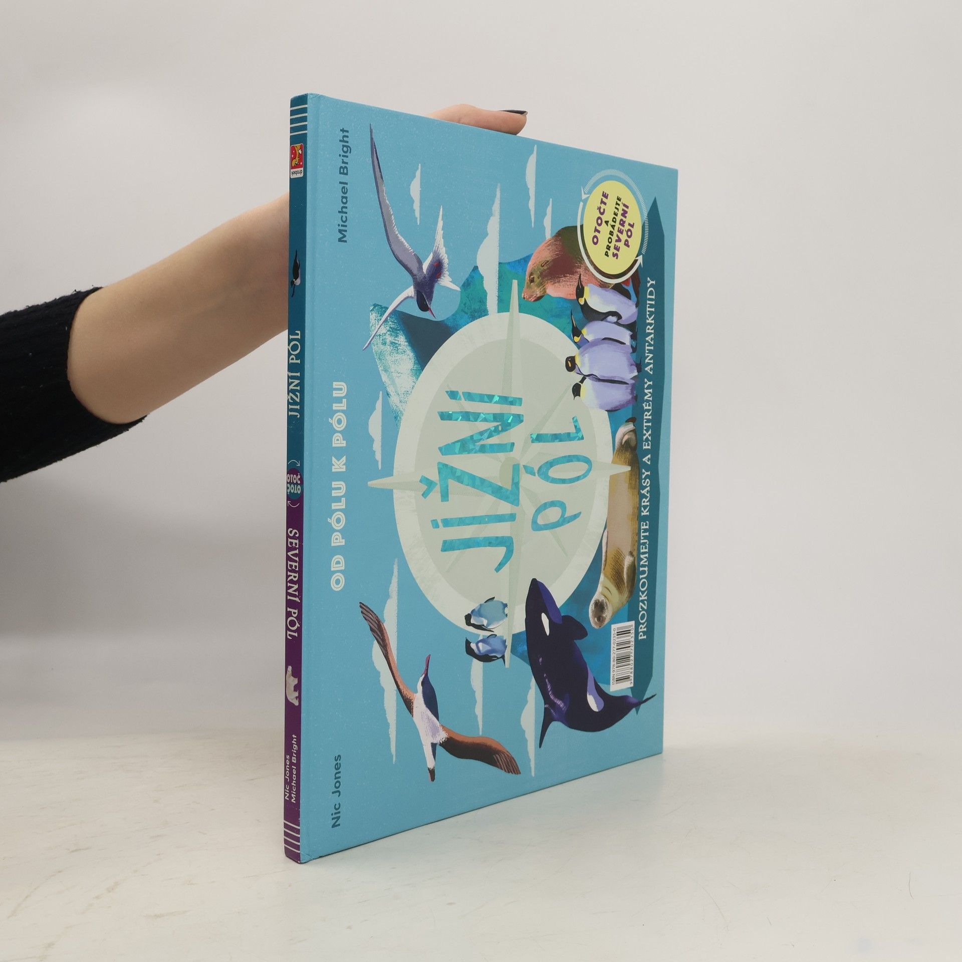 Od pólu k pólu. Severní pól ; Jižní pól