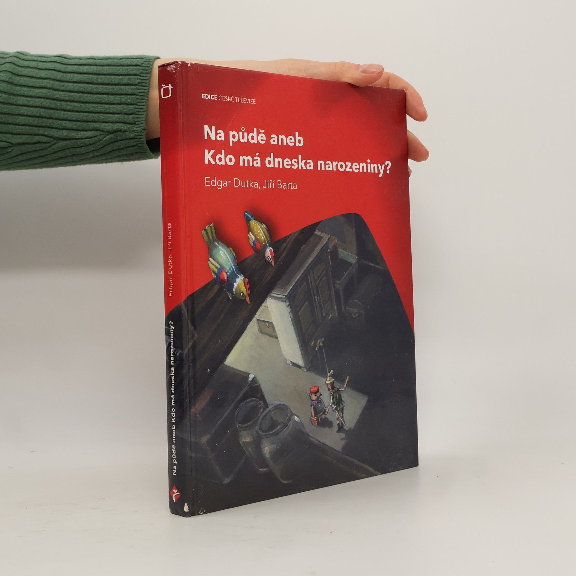 Edgar Dutka Na půdě aneb kdo má dneska narozeniny?