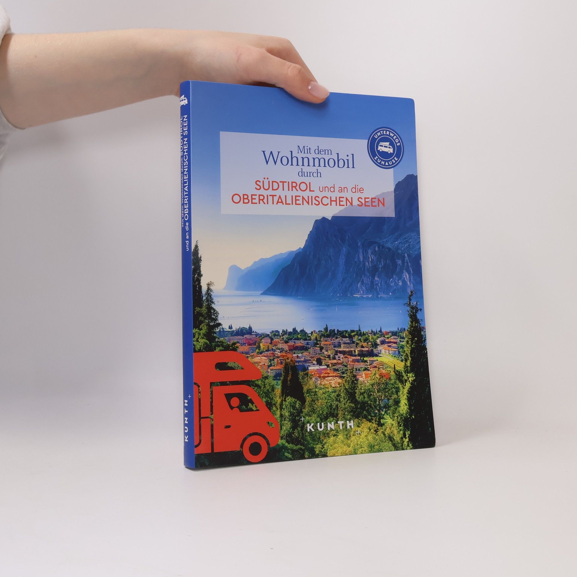 Susanne Lipps KUNTH Mit dem Wohnmobil durch Südtirol und an die Oberitalienischen Seen