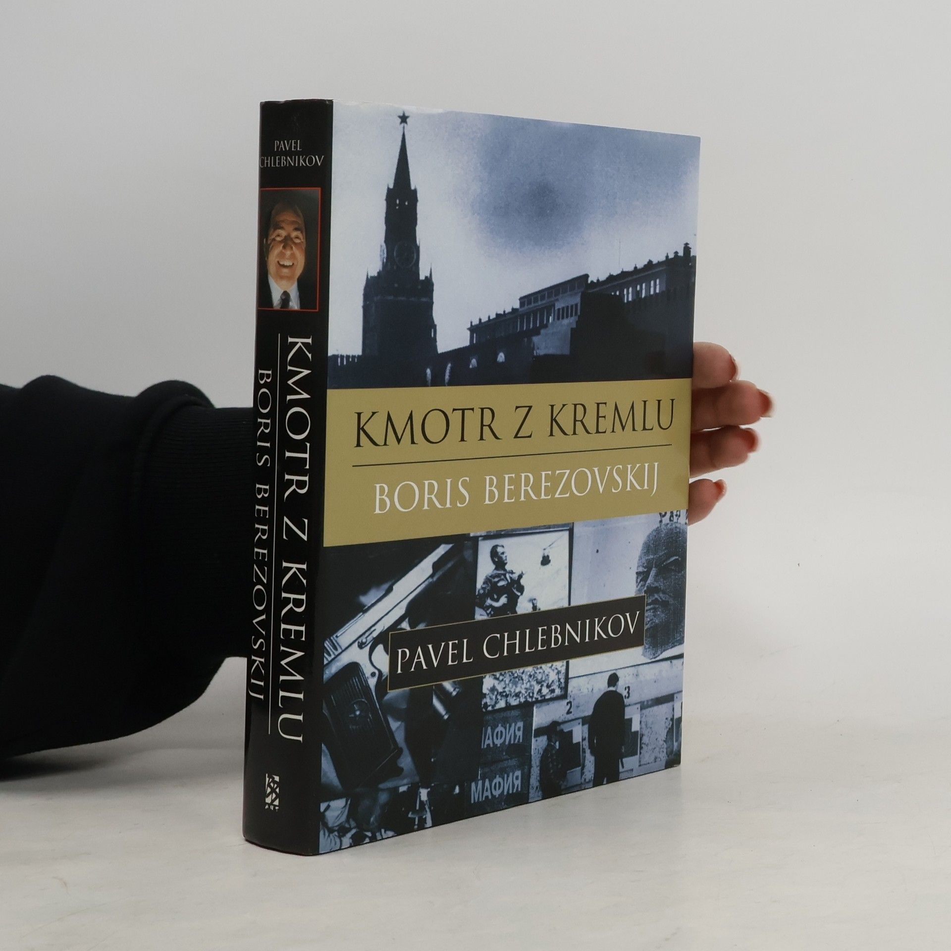 Pavel Chlebnikov Kmotr z Kremlu Boris Berezovskij