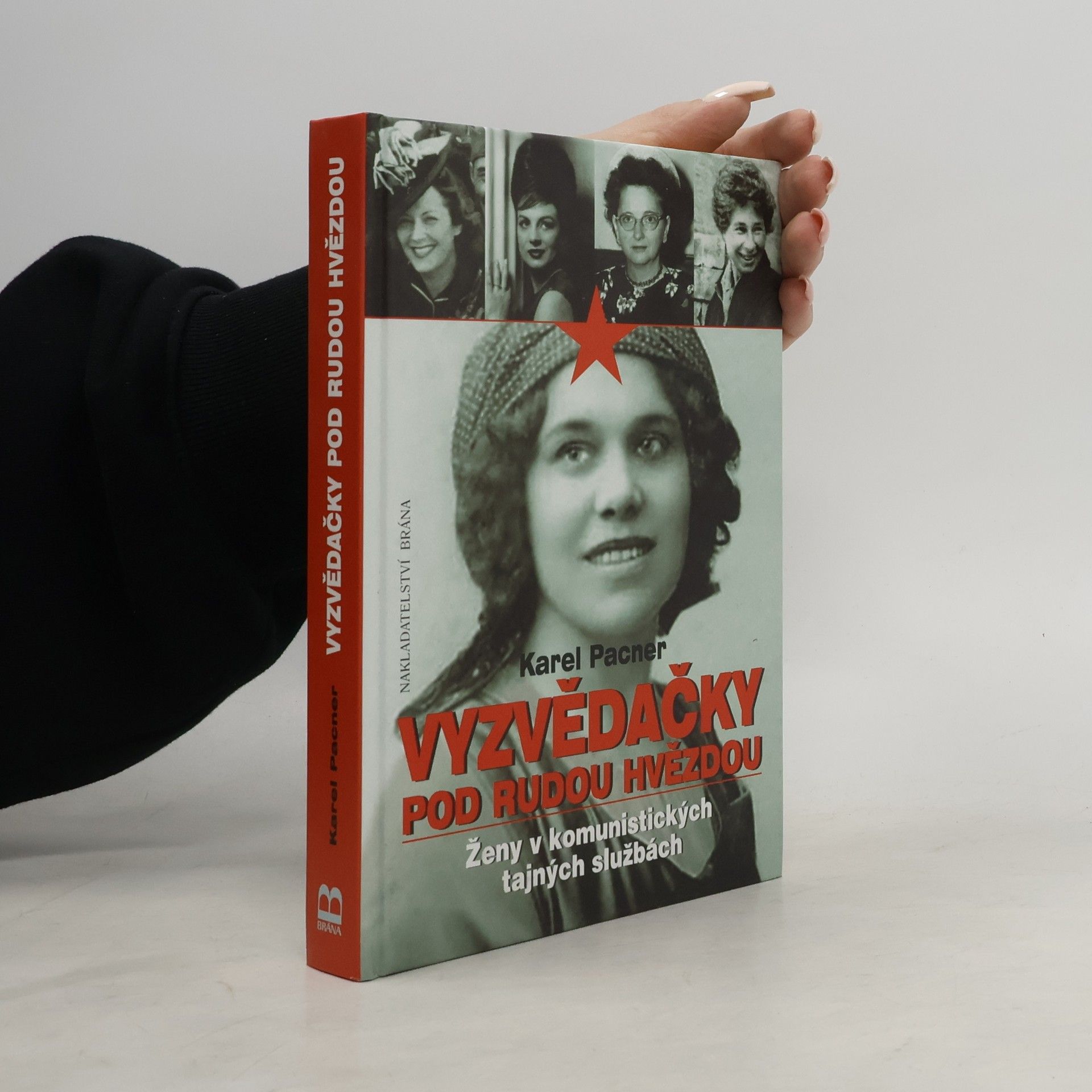Karel Pacner Vyzvědačky pod rudou hvězdou. Ženy v komunistických tajných službách