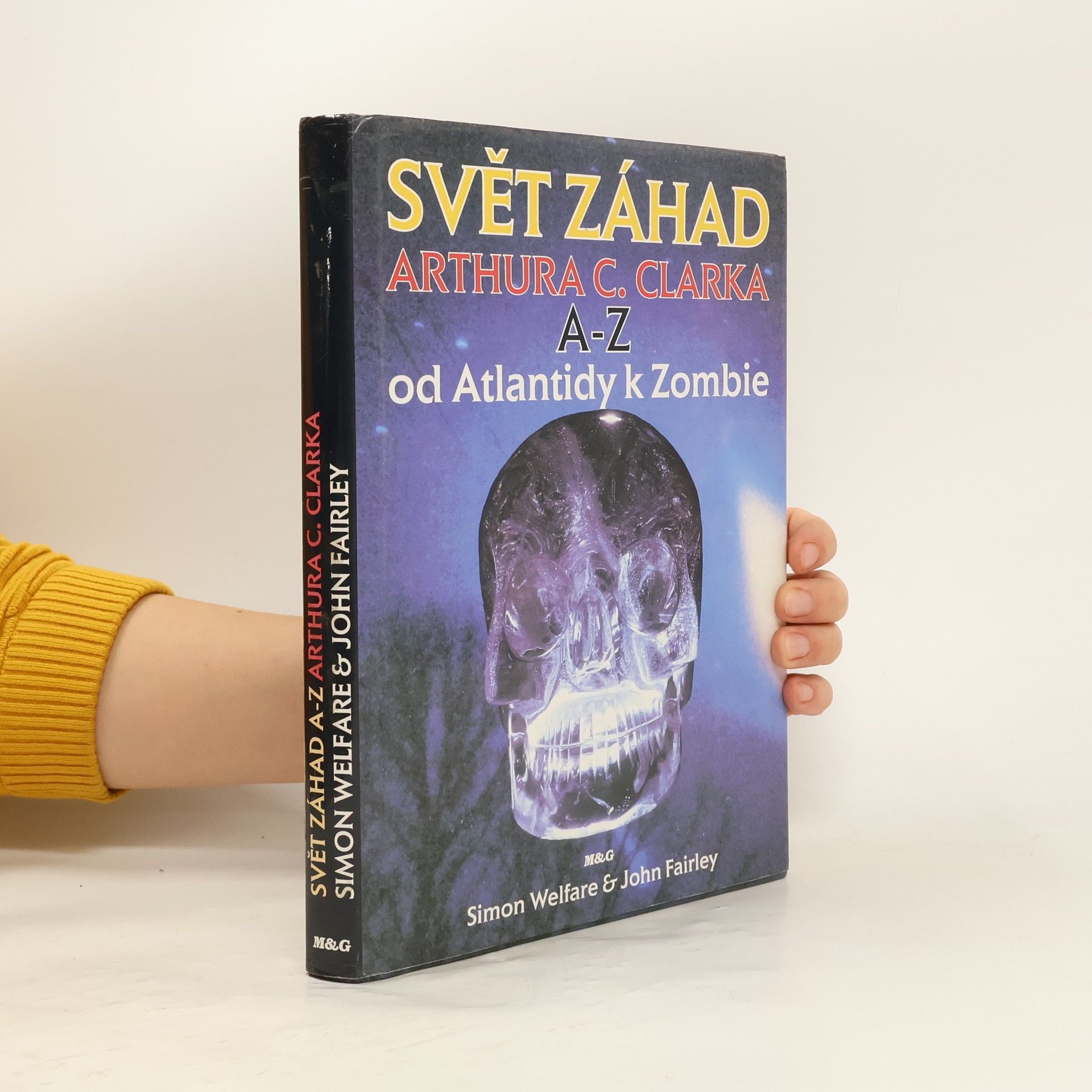 Simon Welfare Svět záhad Arthura C. Clarka A-Z. Od Atlantidy k Zombie