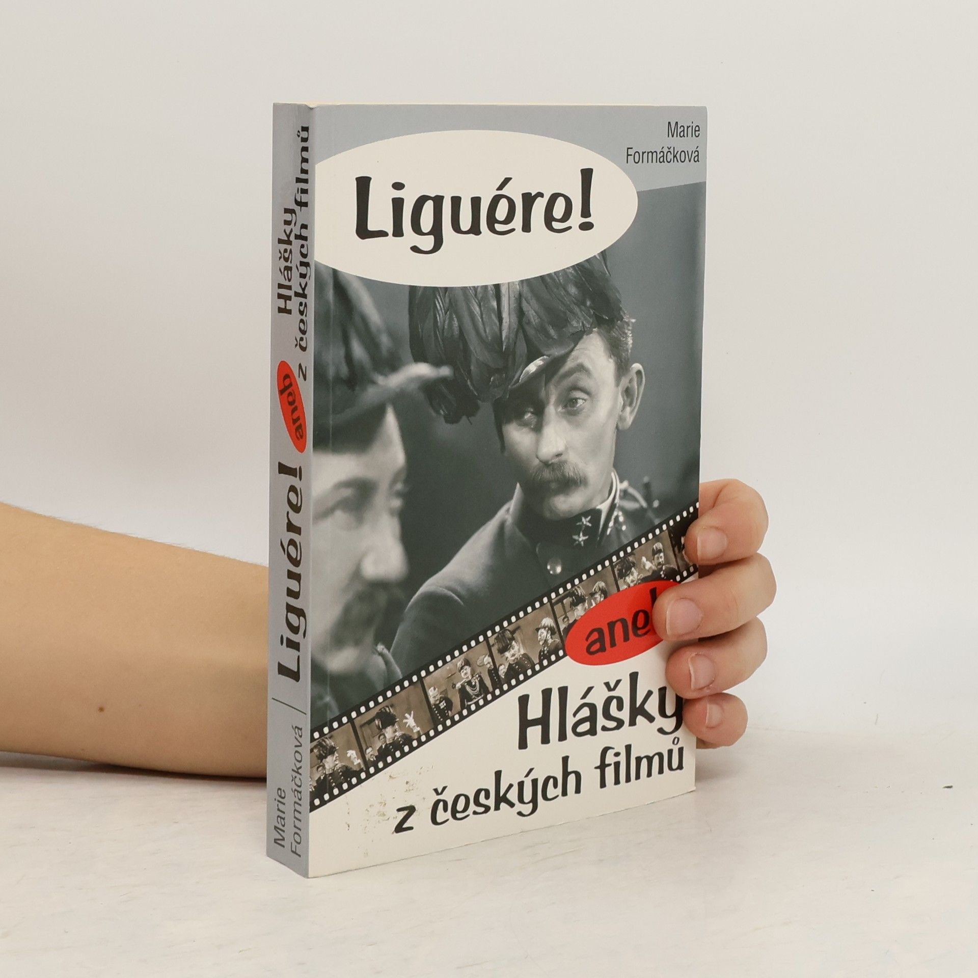 Marie Formáčková Liguére!, aneb, Hlášky z českých filmů