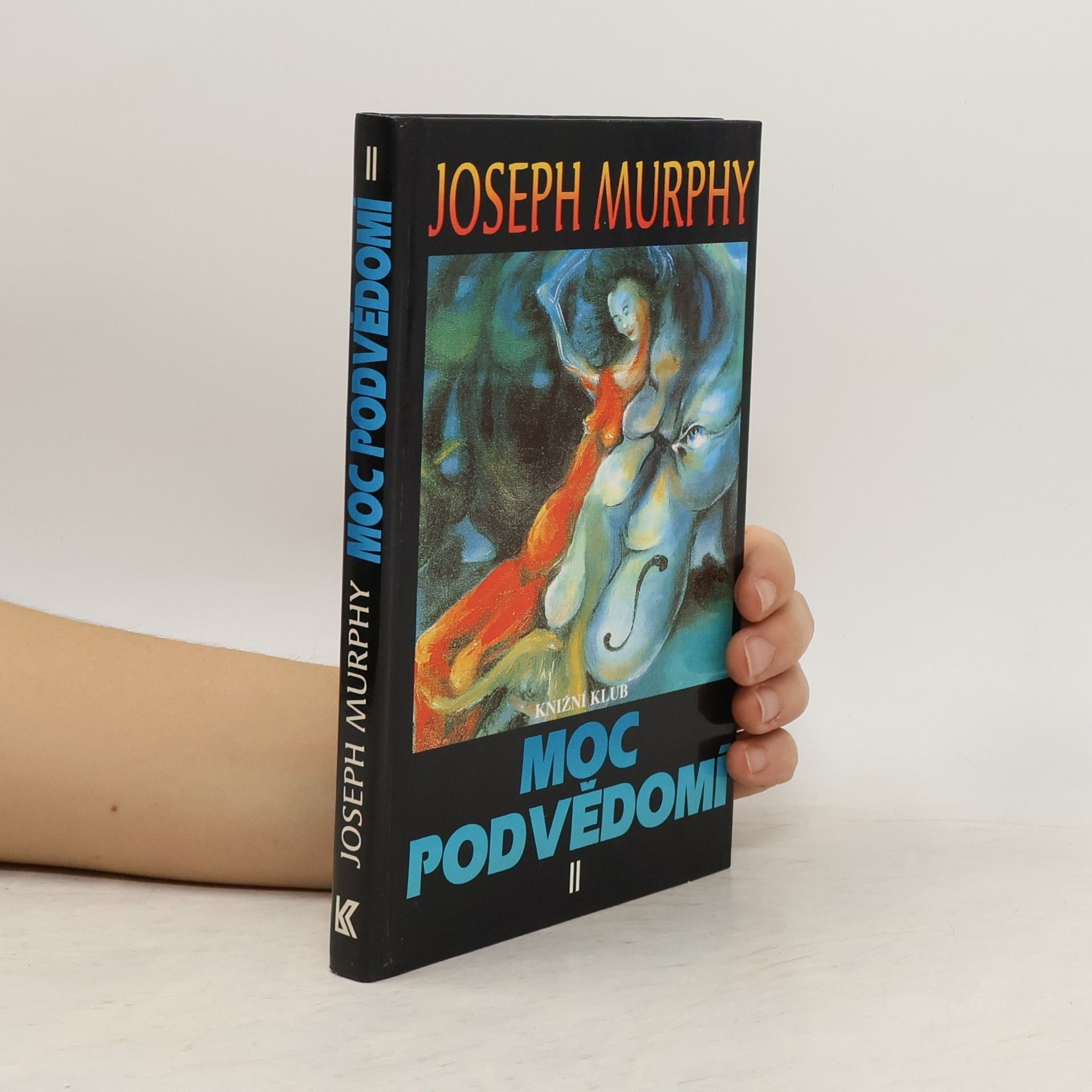 Joseph Murphy Moc podvědomí II