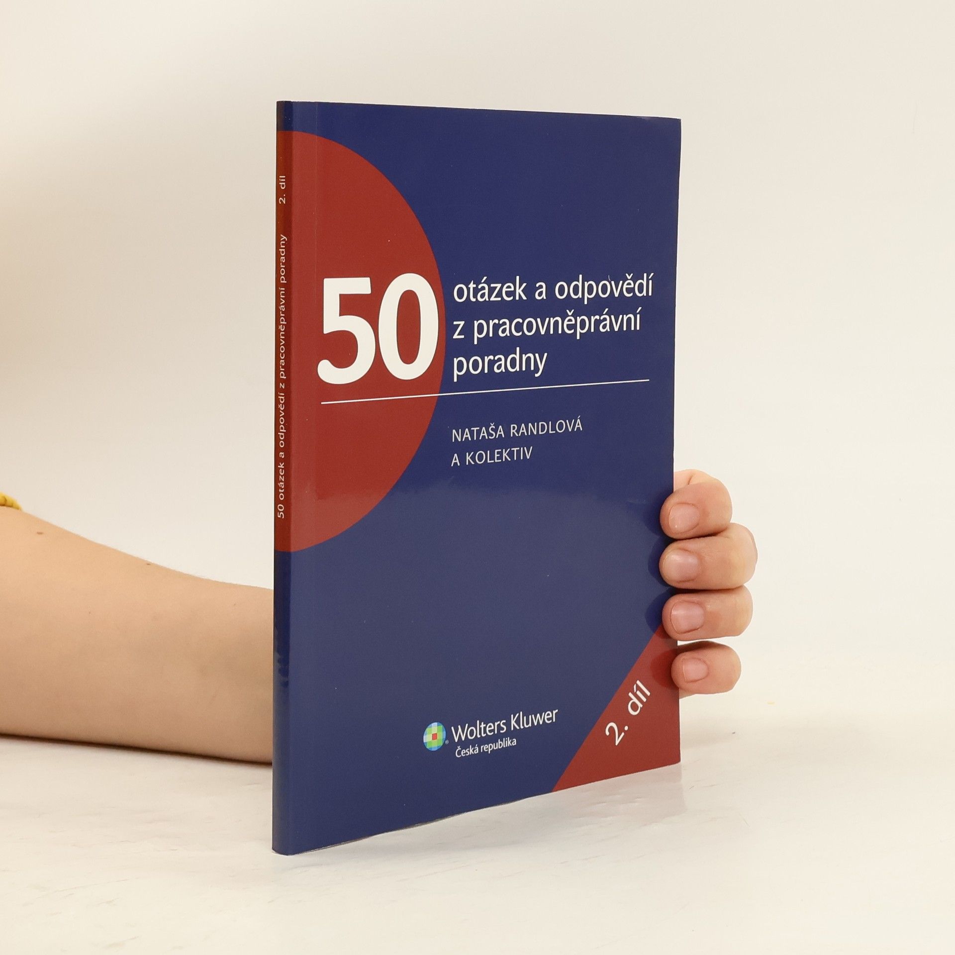 Nataša Randlová 50 otázek a odpovědí z pracovněprávní poradny 2. díl
